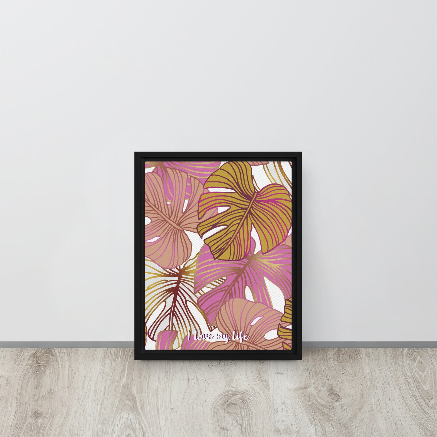 Affirmation: I LOVE MY LIFE. Framed canvas