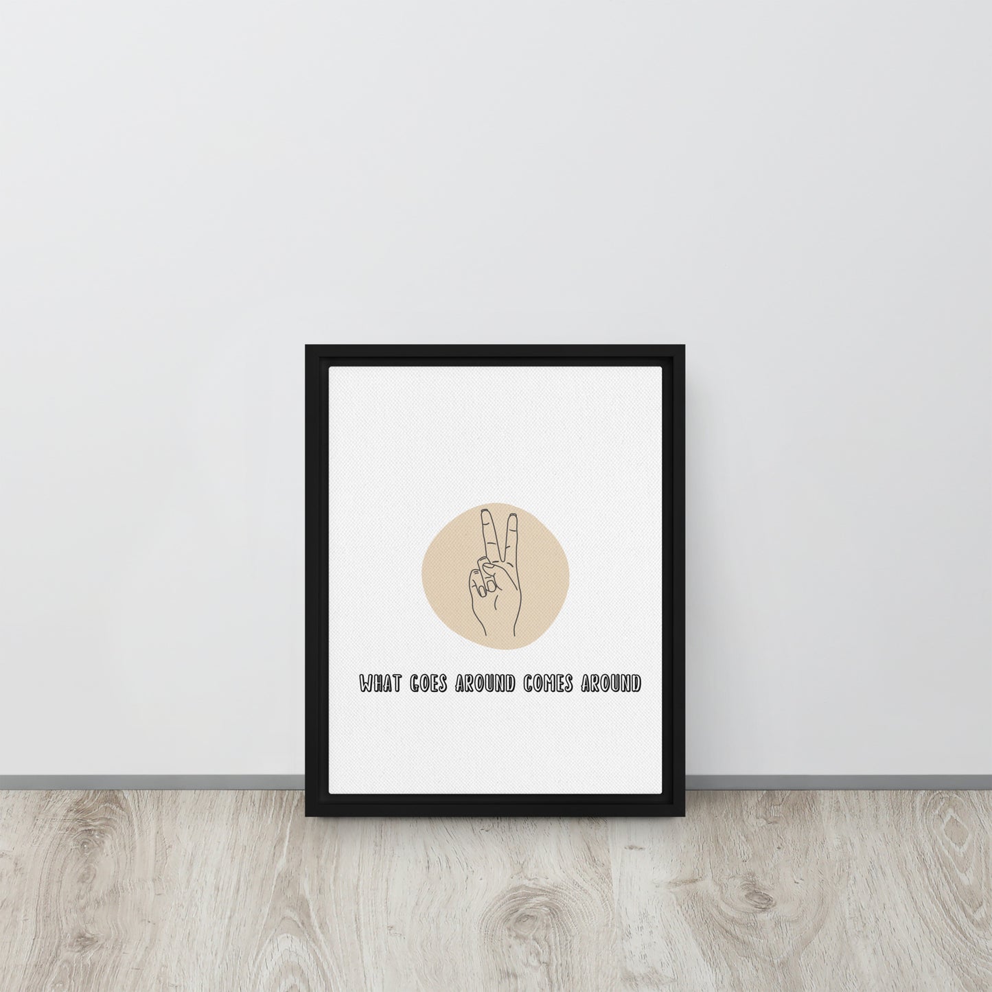 WHAT GOES AROUND COMES AROUND. Framed canvas