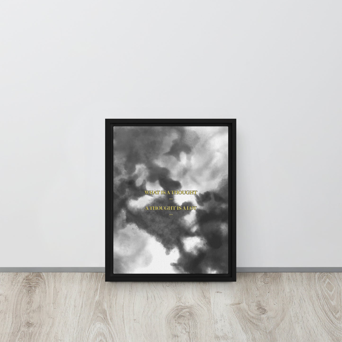 What is a thought... A thought is a lot. Framed canvas