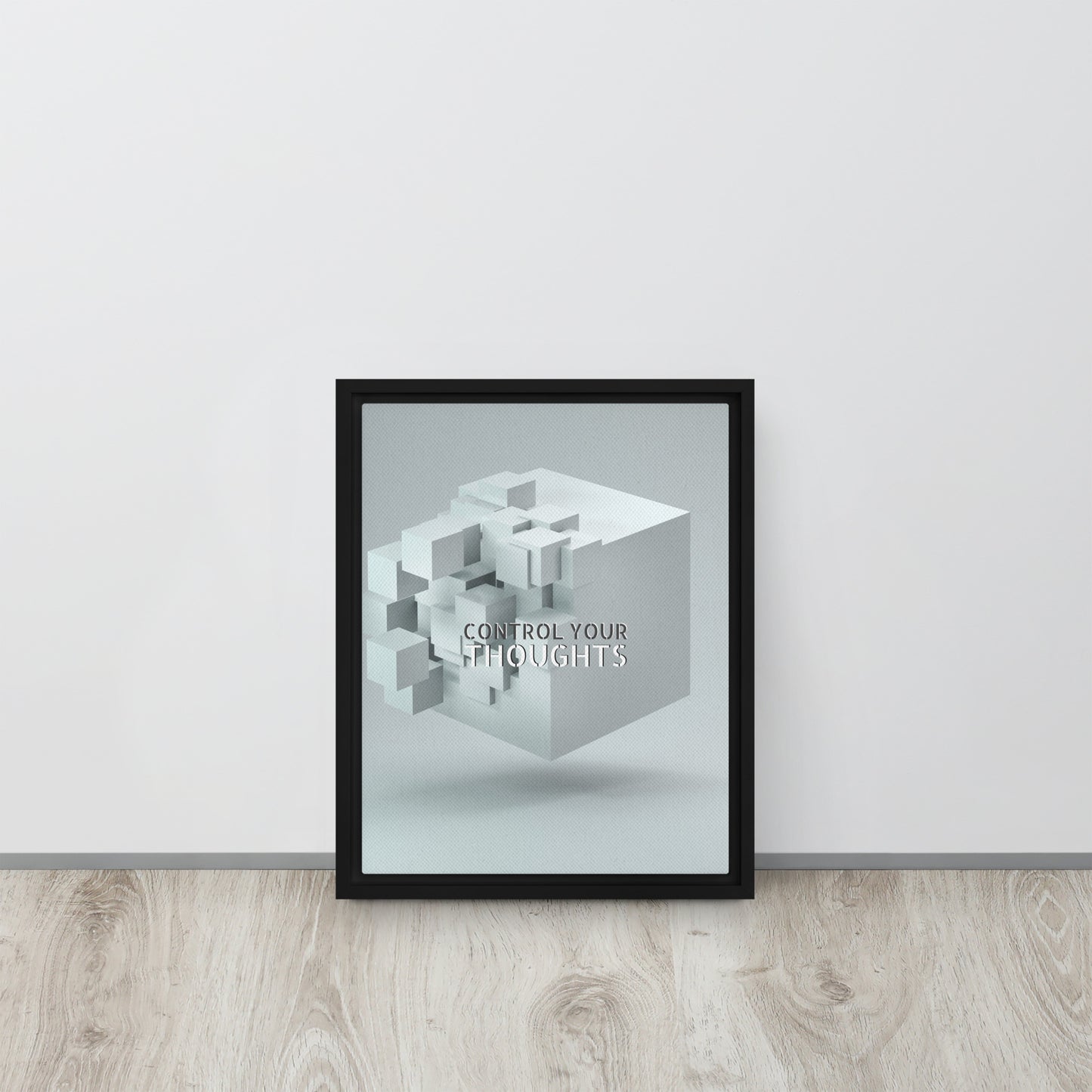 Control your thoughts. Framed canvas