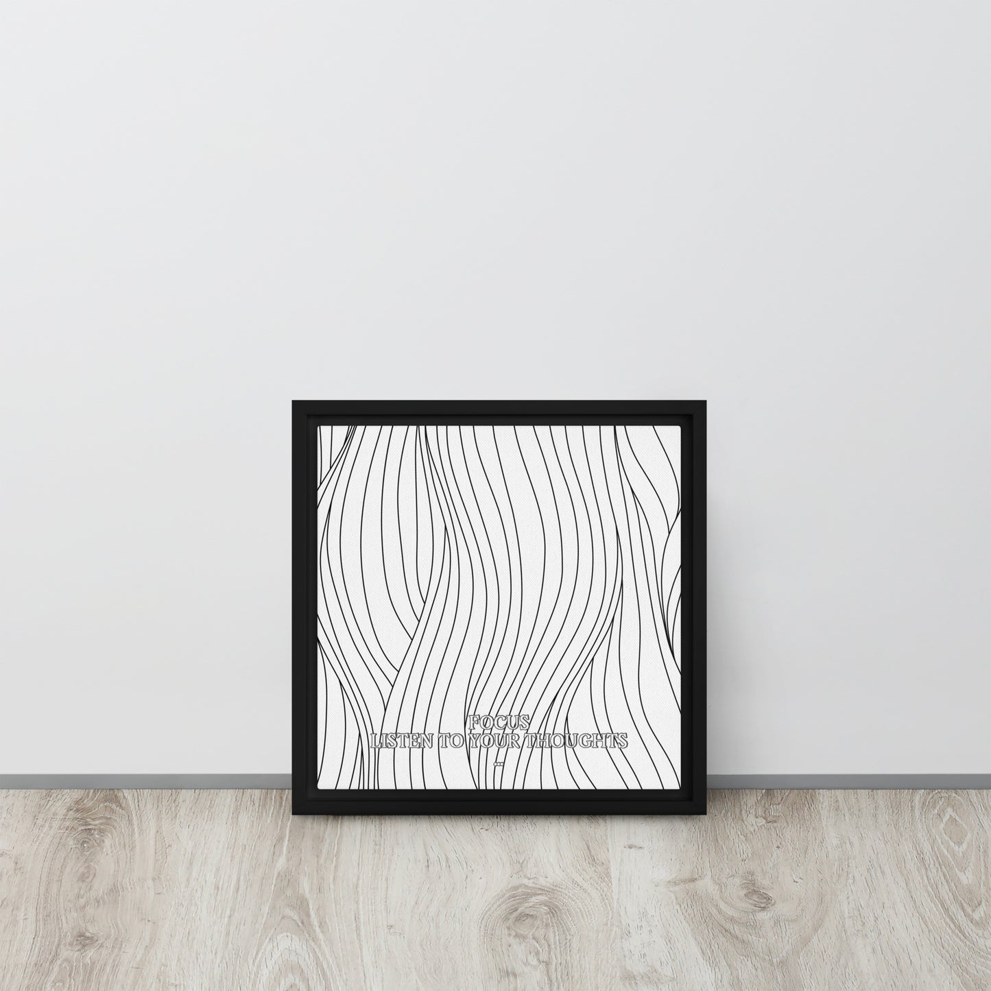 Focus, Listen to your thoughts. Framed canvas