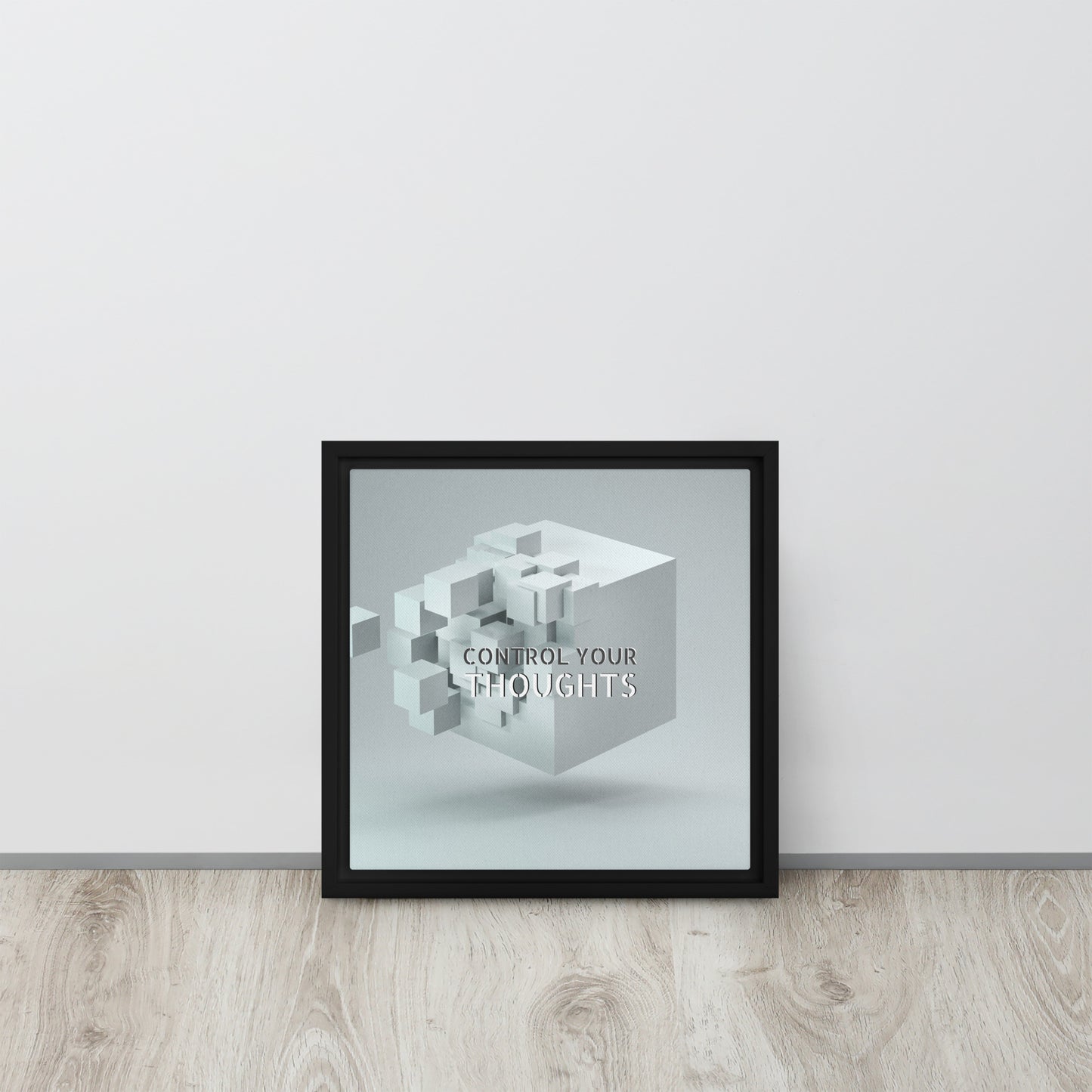 Control your thoughts. Framed canvas