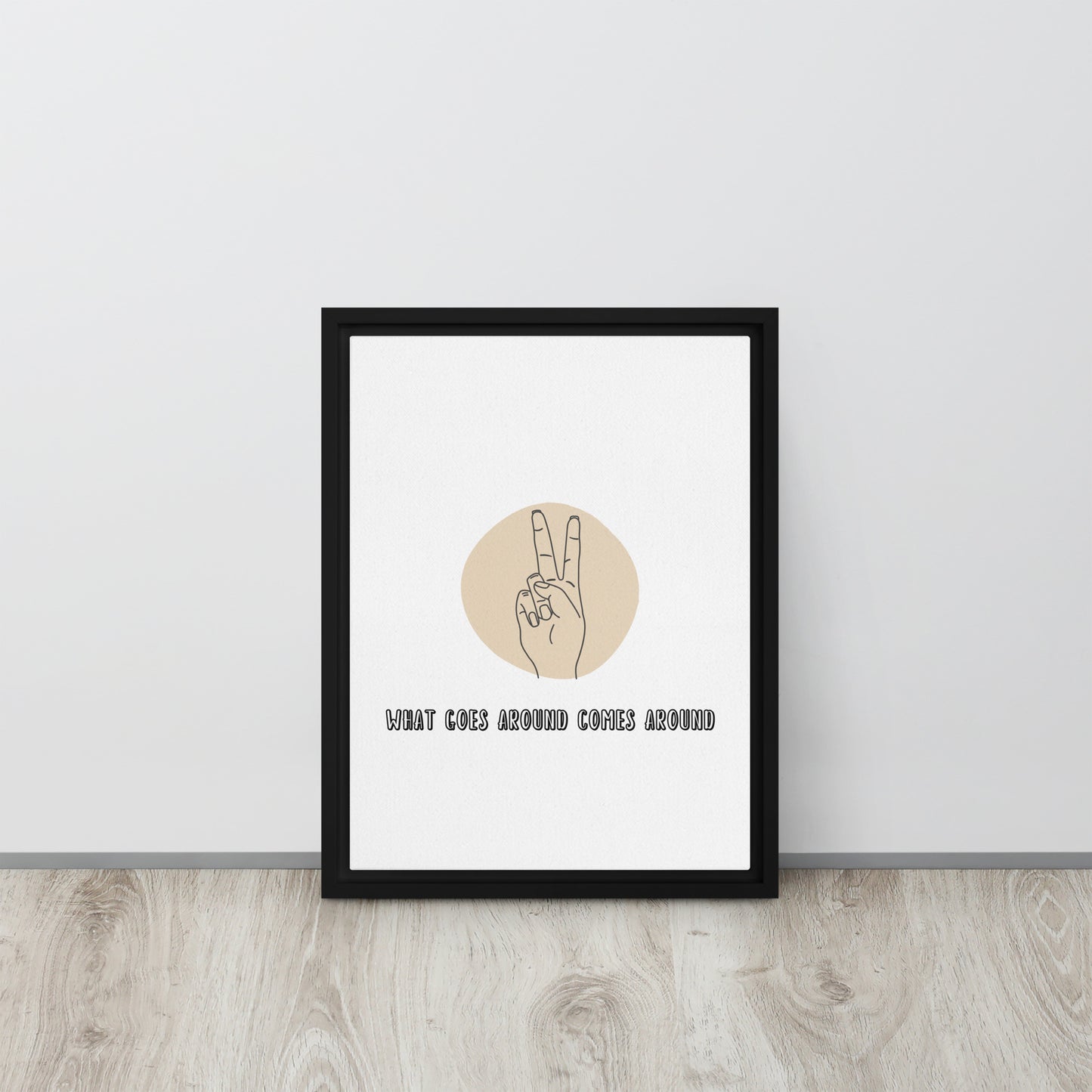 WHAT GOES AROUND COMES AROUND. Framed canvas