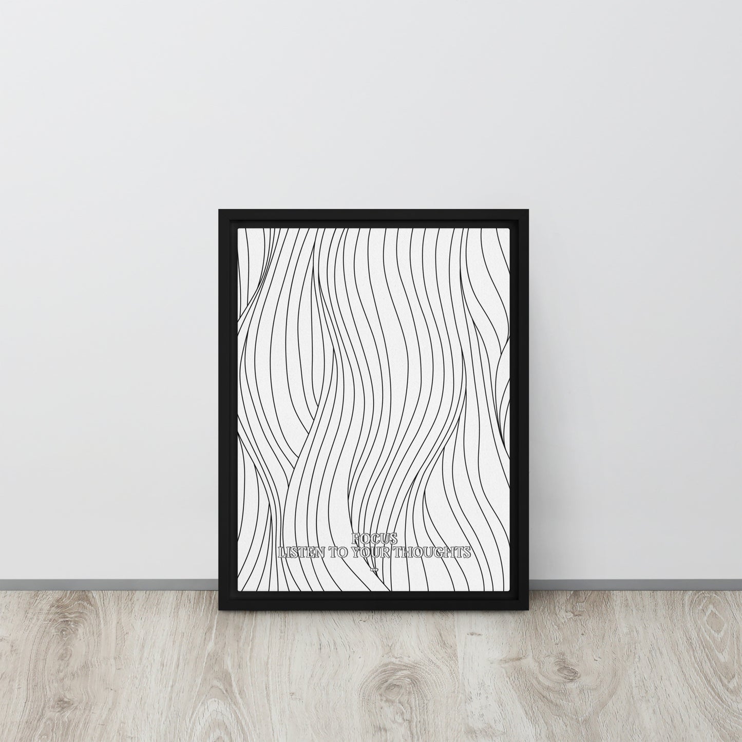 Focus, Listen to your thoughts. Framed canvas