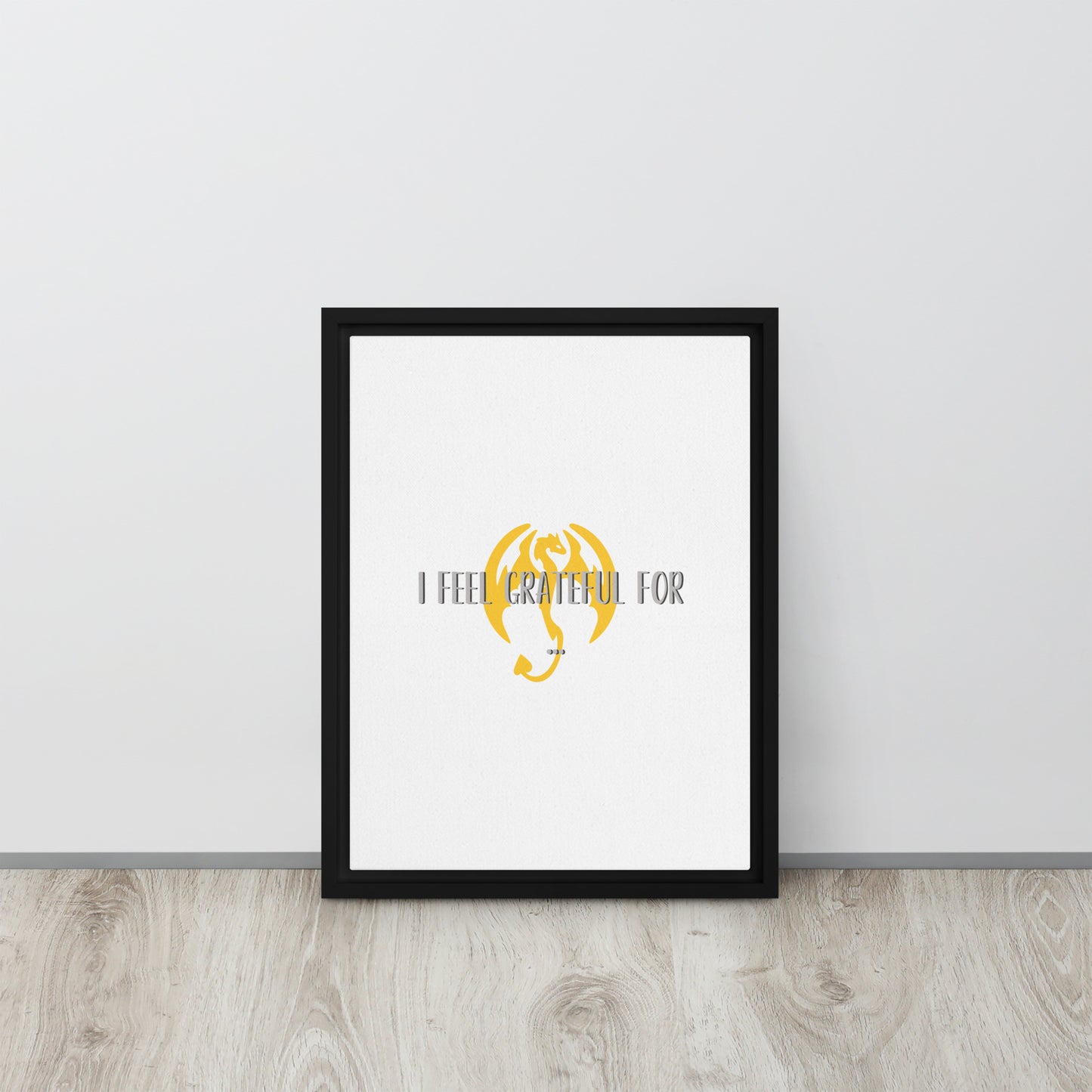 I FEEL GRATEFUL FOR (GOLDEN DRAGON) . Framed canvas