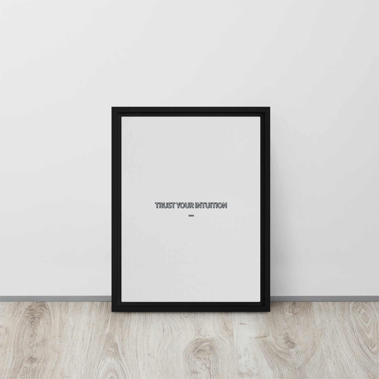 Trust your intuition. Framed canvas