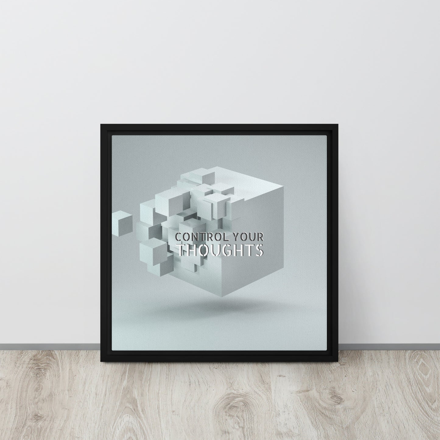 Control your thoughts. Framed canvas