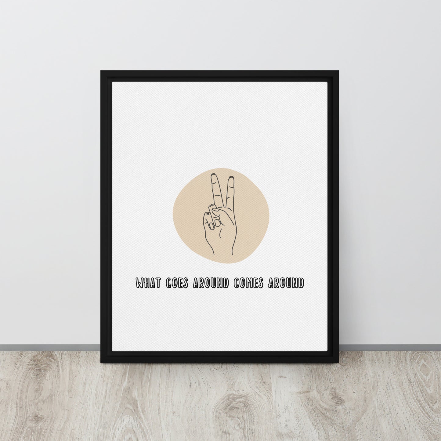 WHAT GOES AROUND COMES AROUND. Framed canvas