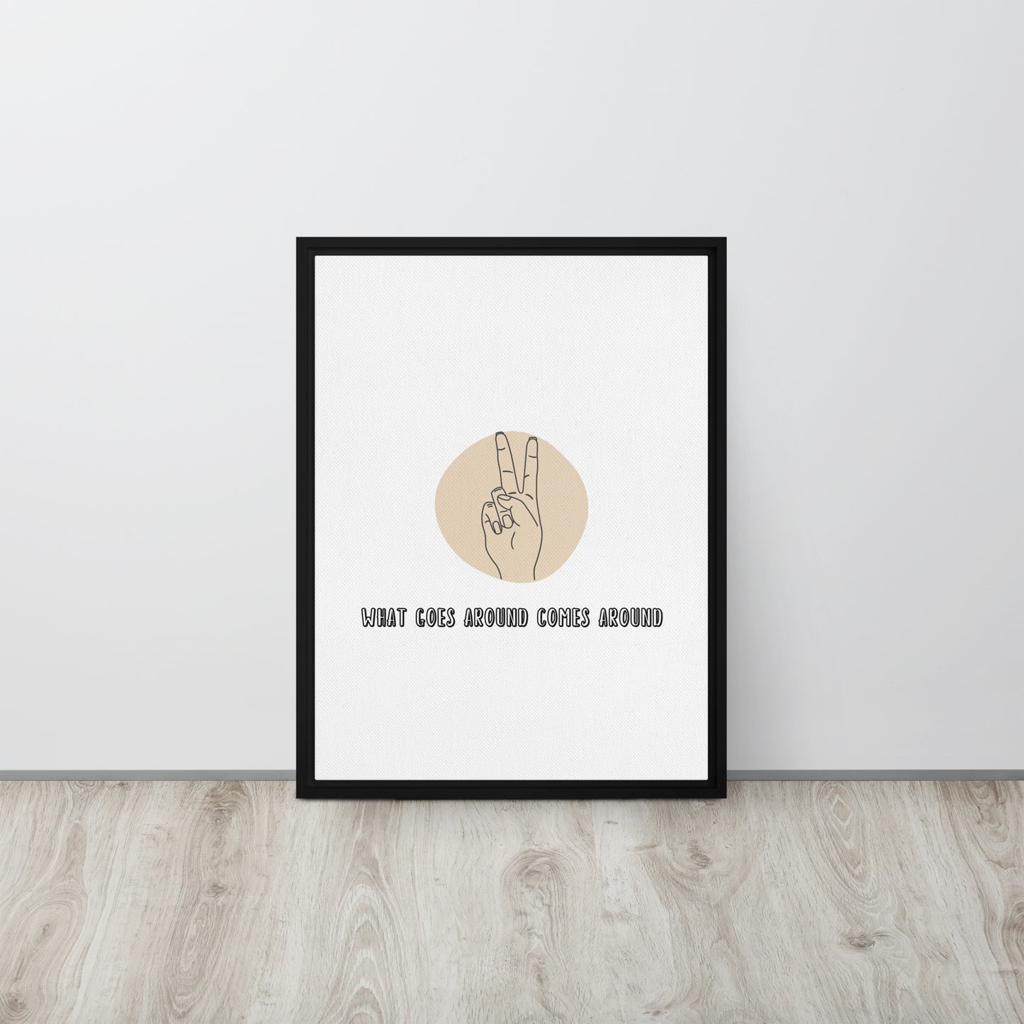 WHAT GOES AROUND COMES AROUND. Framed canvas