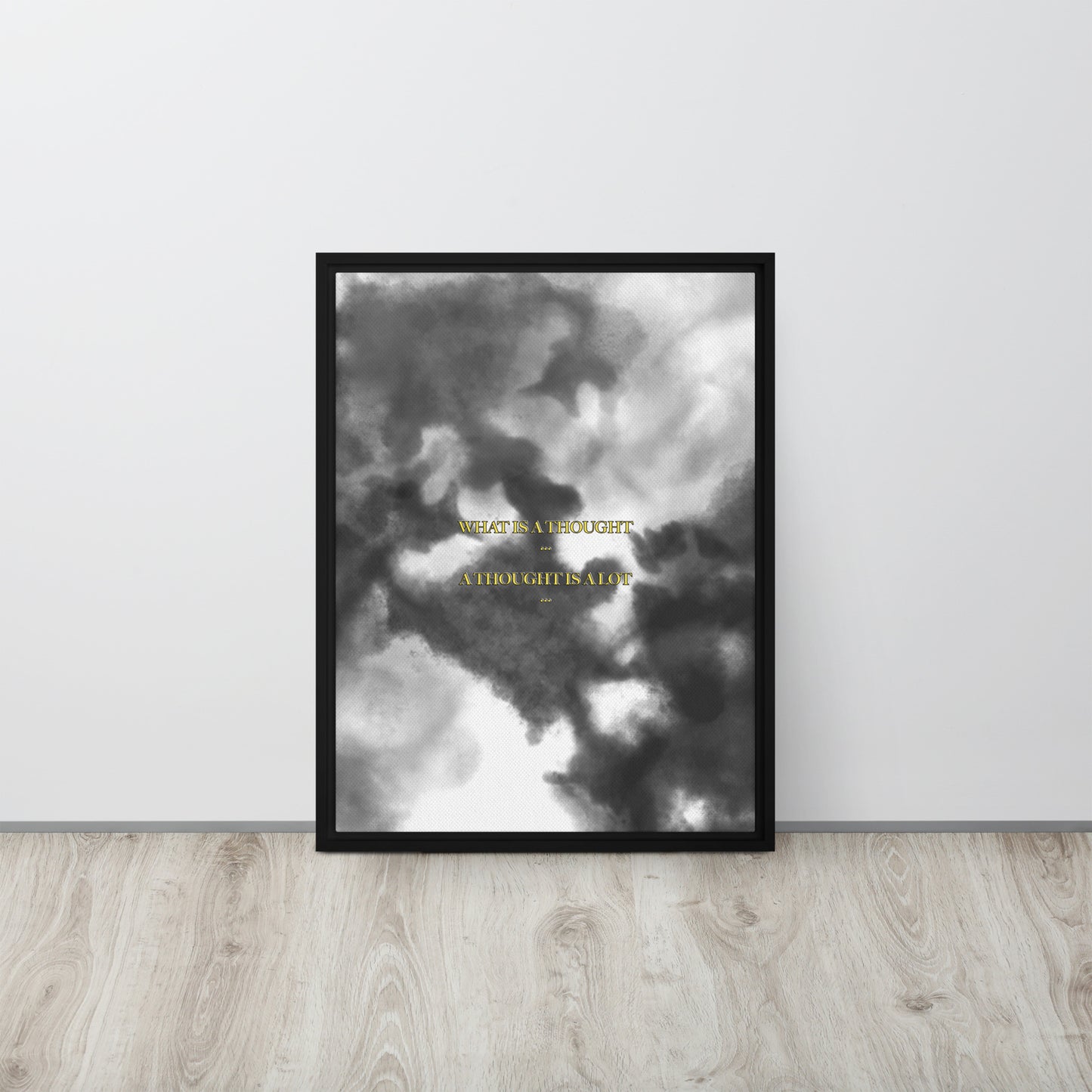 What is a thought... A thought is a lot. Framed canvas