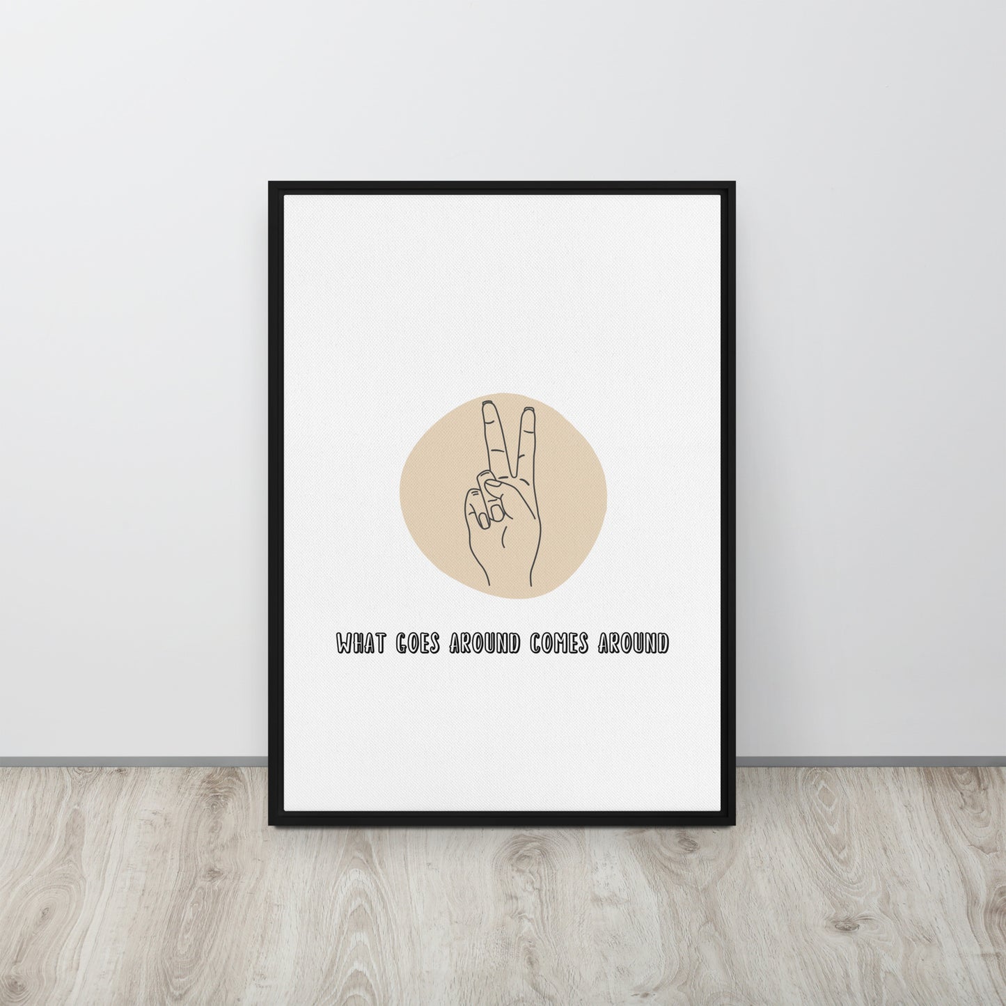 WHAT GOES AROUND COMES AROUND. Framed canvas