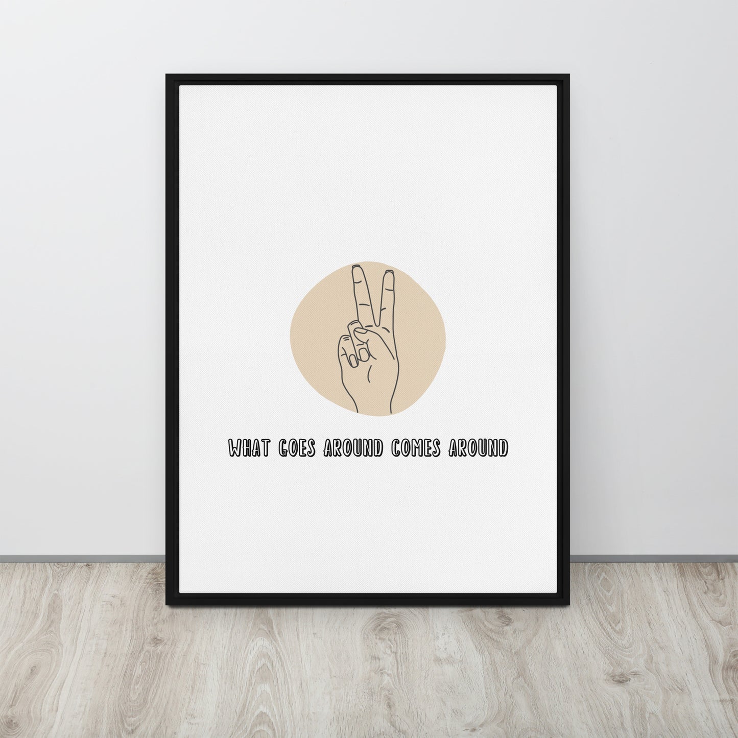 WHAT GOES AROUND COMES AROUND. Framed canvas