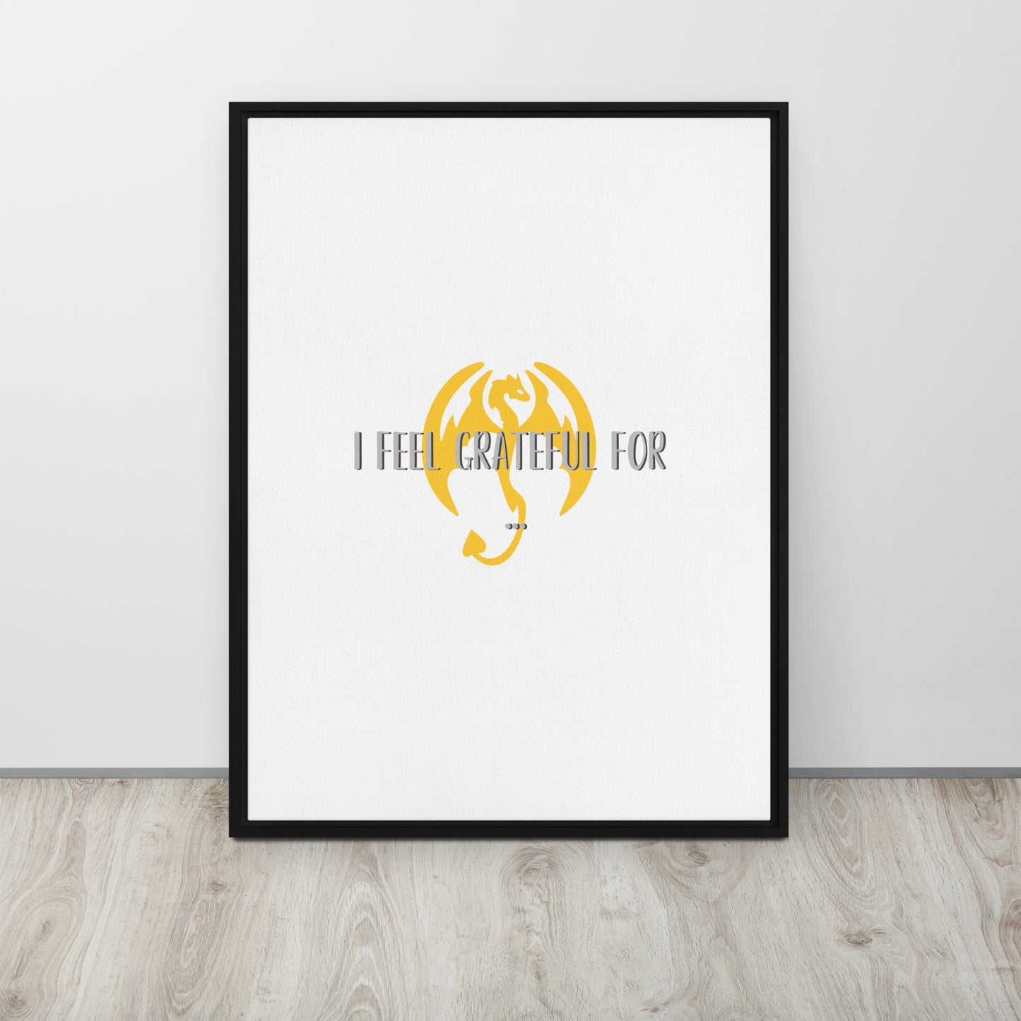 I FEEL GRATEFUL FOR (GOLDEN DRAGON) . Framed canvas