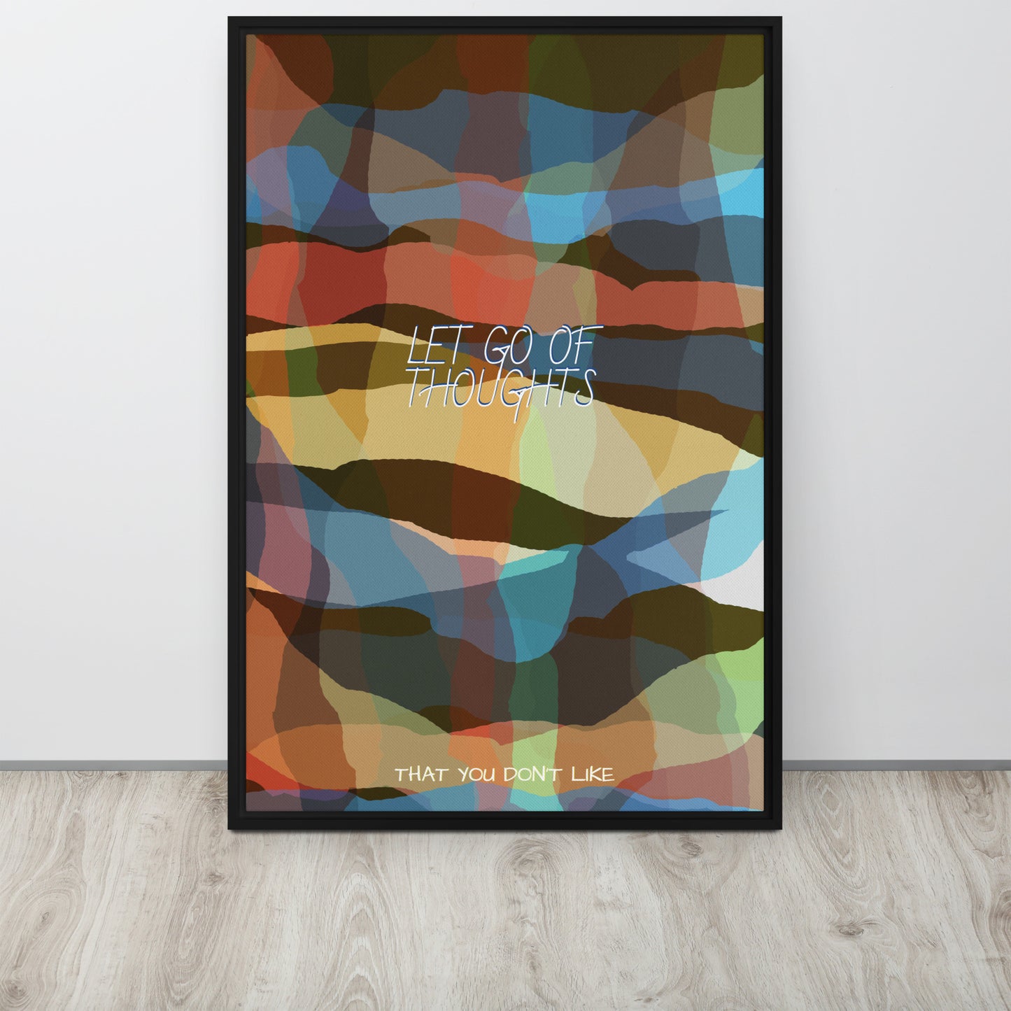 LET GO OF THOUGHTS THAT YOU DON'T LIKE. Framed canvas