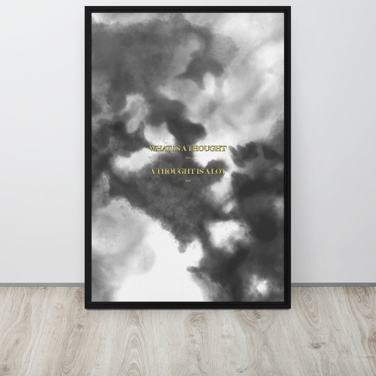 What is a thought... A thought is a lot. Framed canvas