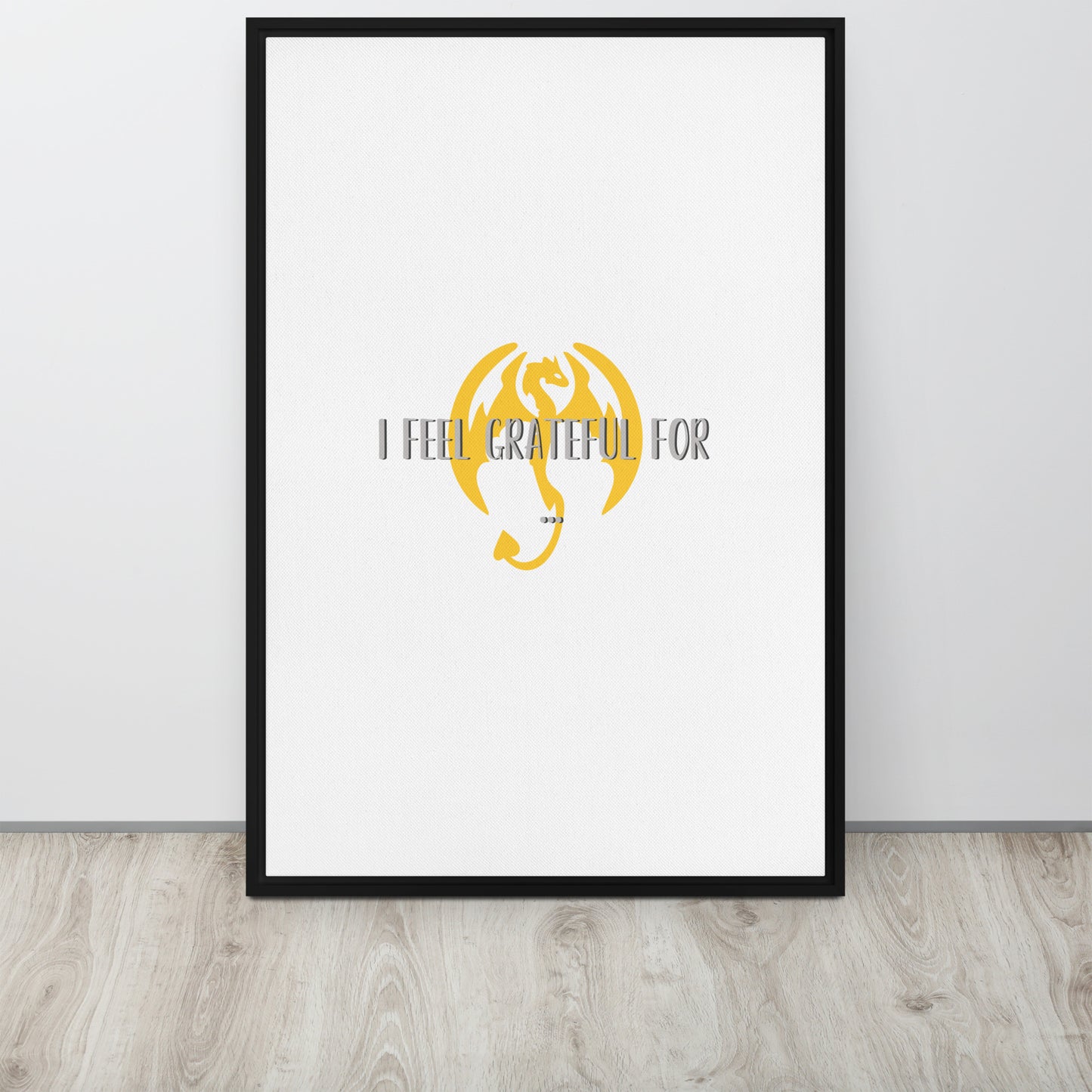 I FEEL GRATEFUL FOR (GOLDEN DRAGON) . Framed canvas