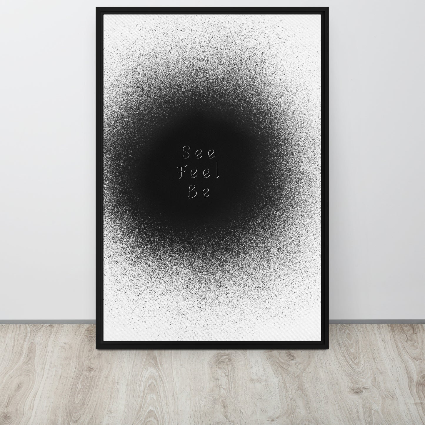 SEE, FEEL, BE. Framed canvas