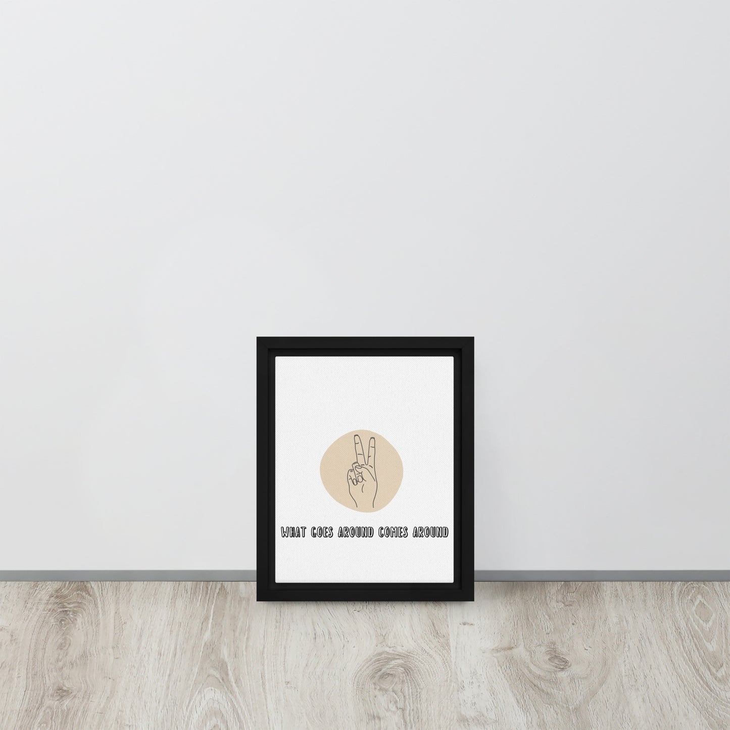 WHAT GOES AROUND COMES AROUND. Framed canvas