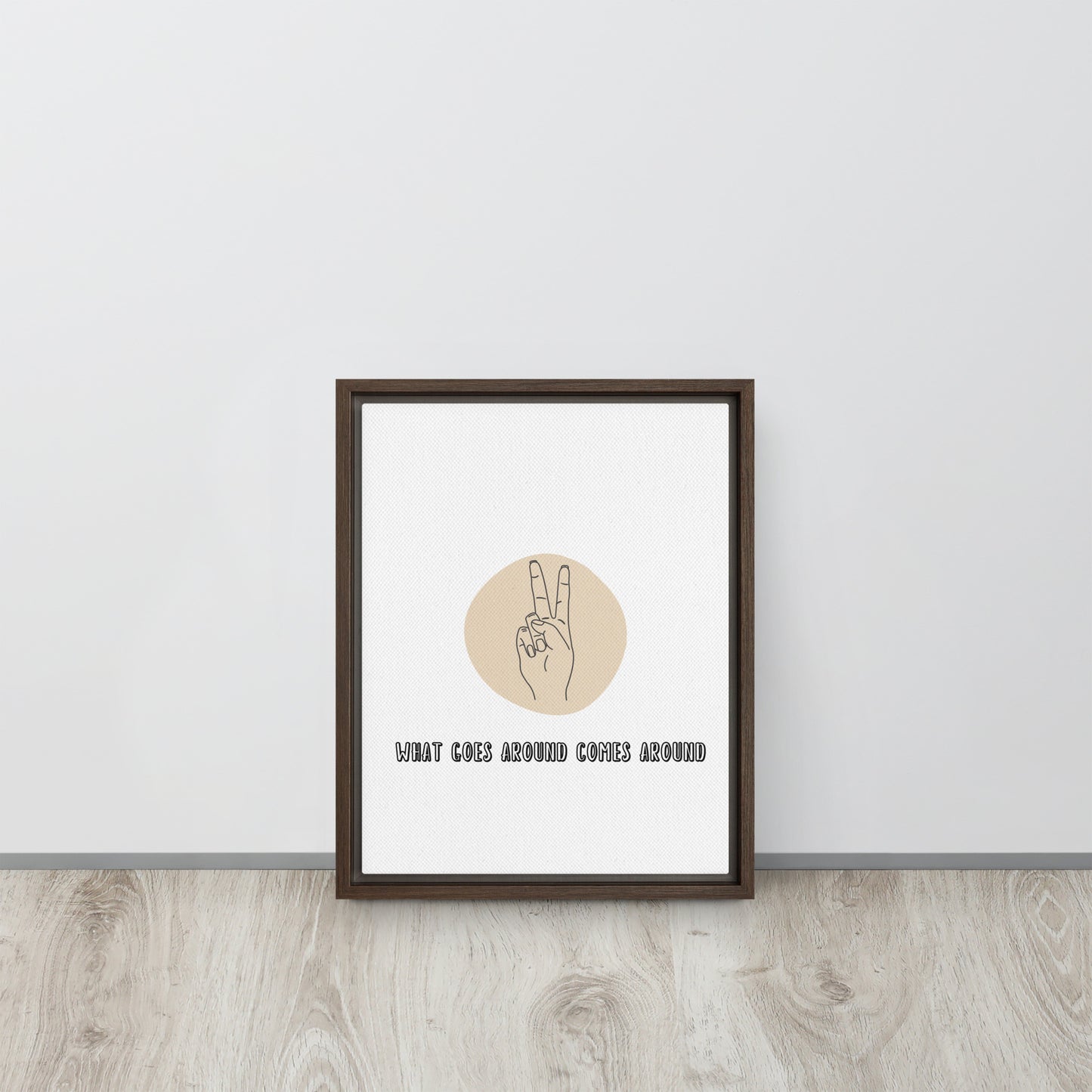 WHAT GOES AROUND COMES AROUND. Framed canvas