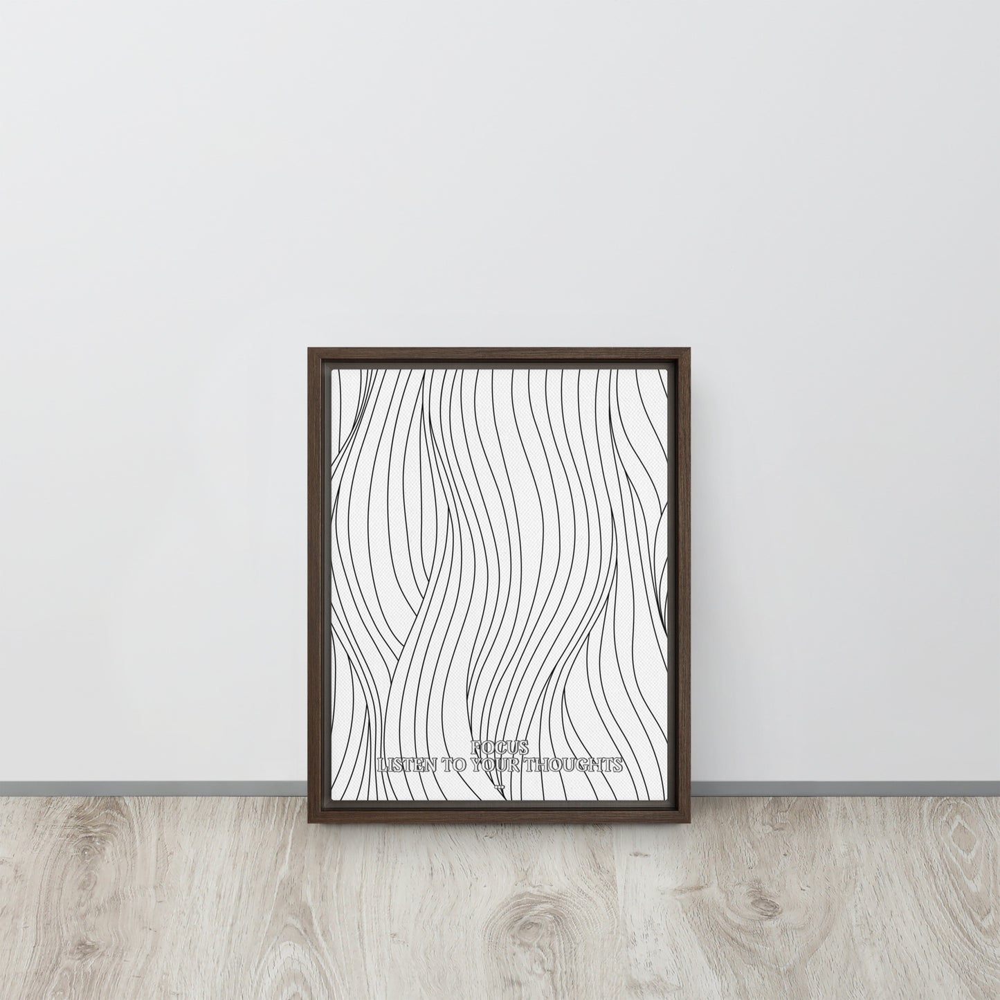 Focus, Listen to your thoughts. Framed canvas