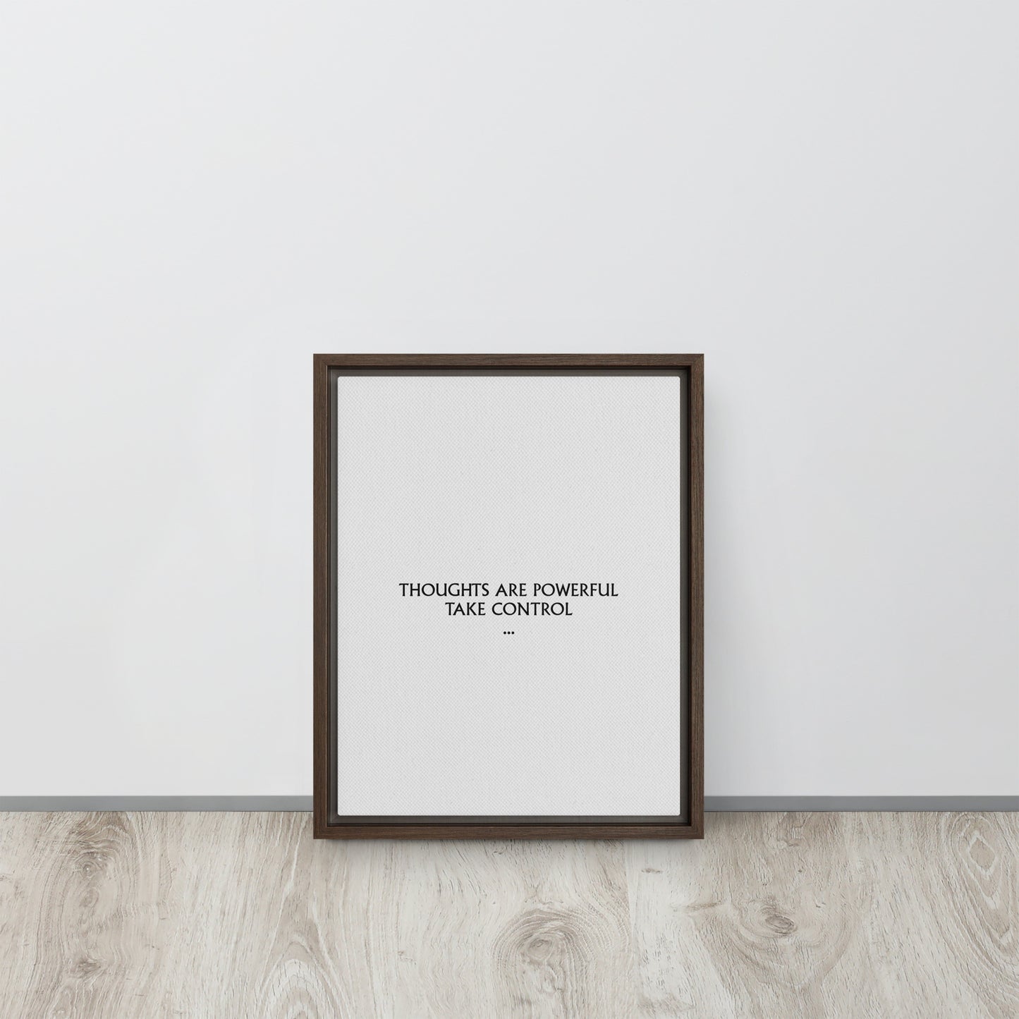 Thoughts are powerful, take control. Framed canvas