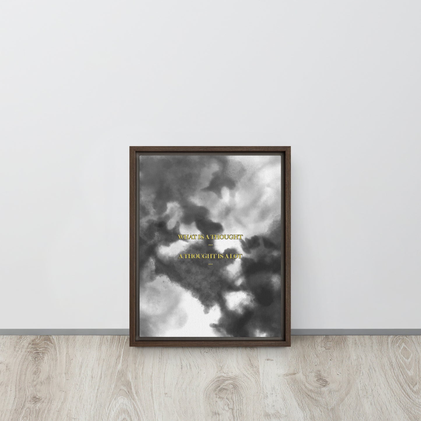 What is a thought... A thought is a lot. Framed canvas