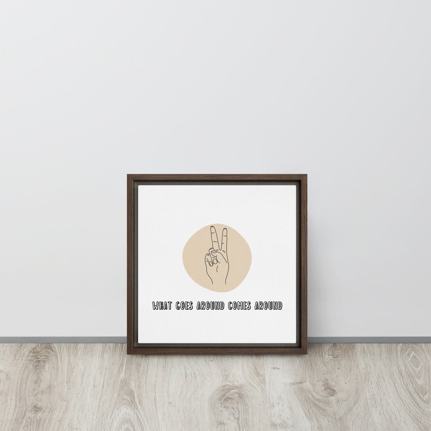 WHAT GOES AROUND COMES AROUND. Framed canvas