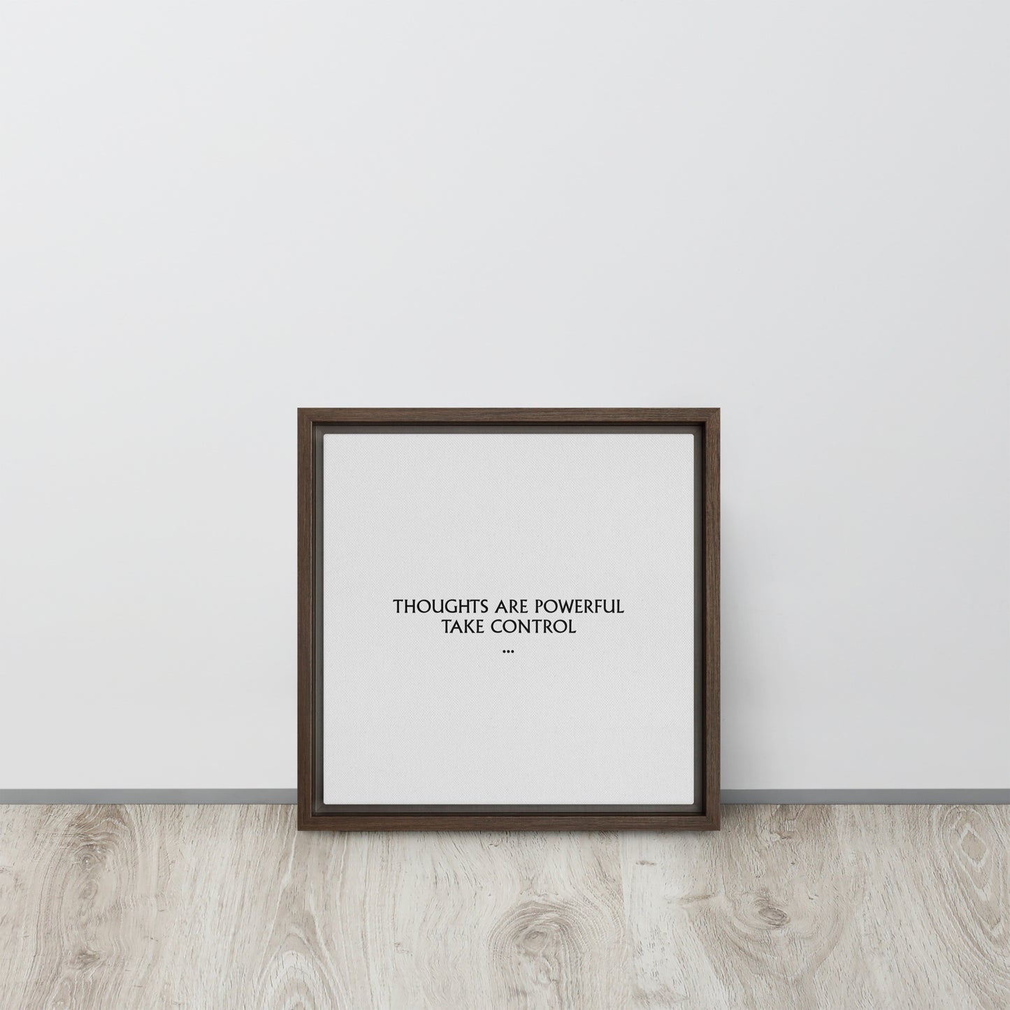 Thoughts are powerful, take control. Framed canvas