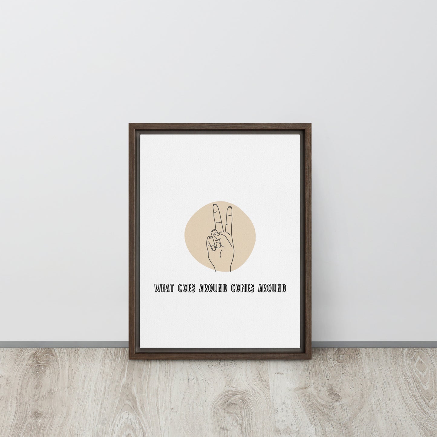 WHAT GOES AROUND COMES AROUND. Framed canvas