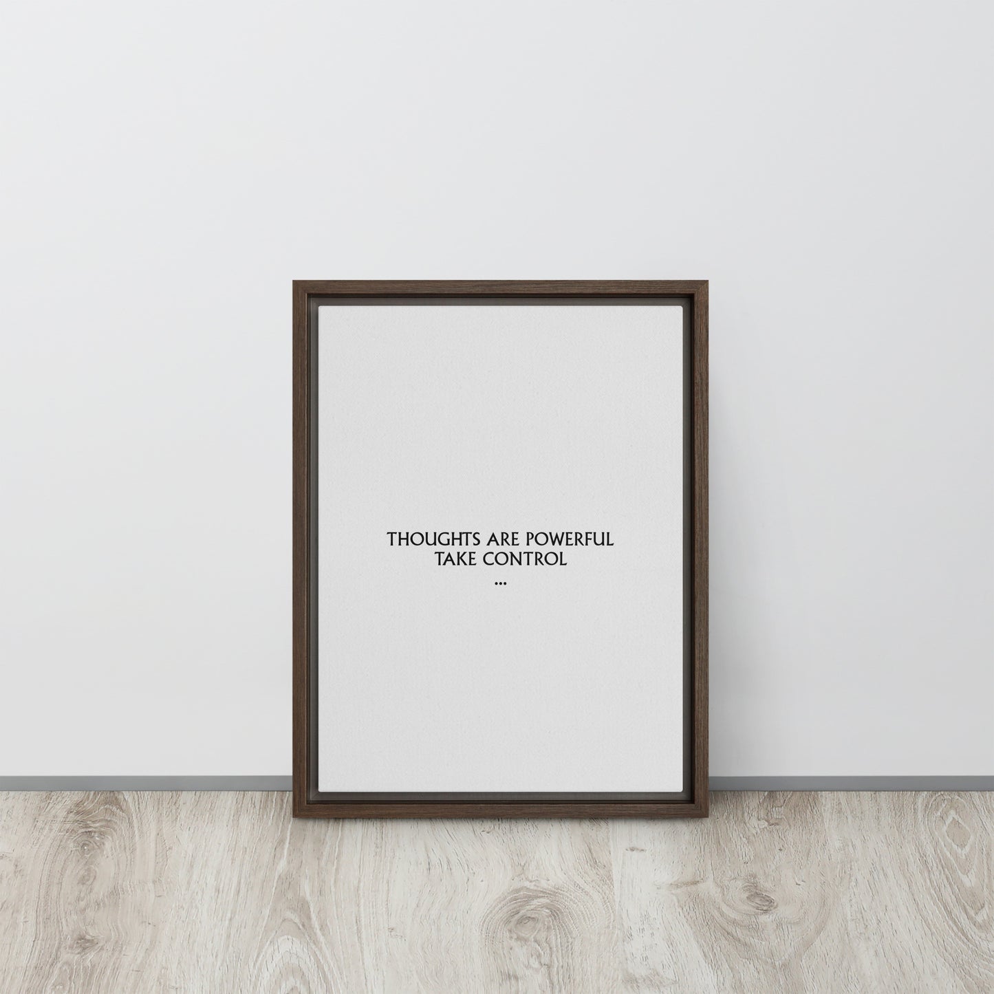 Thoughts are powerful, take control. Framed canvas