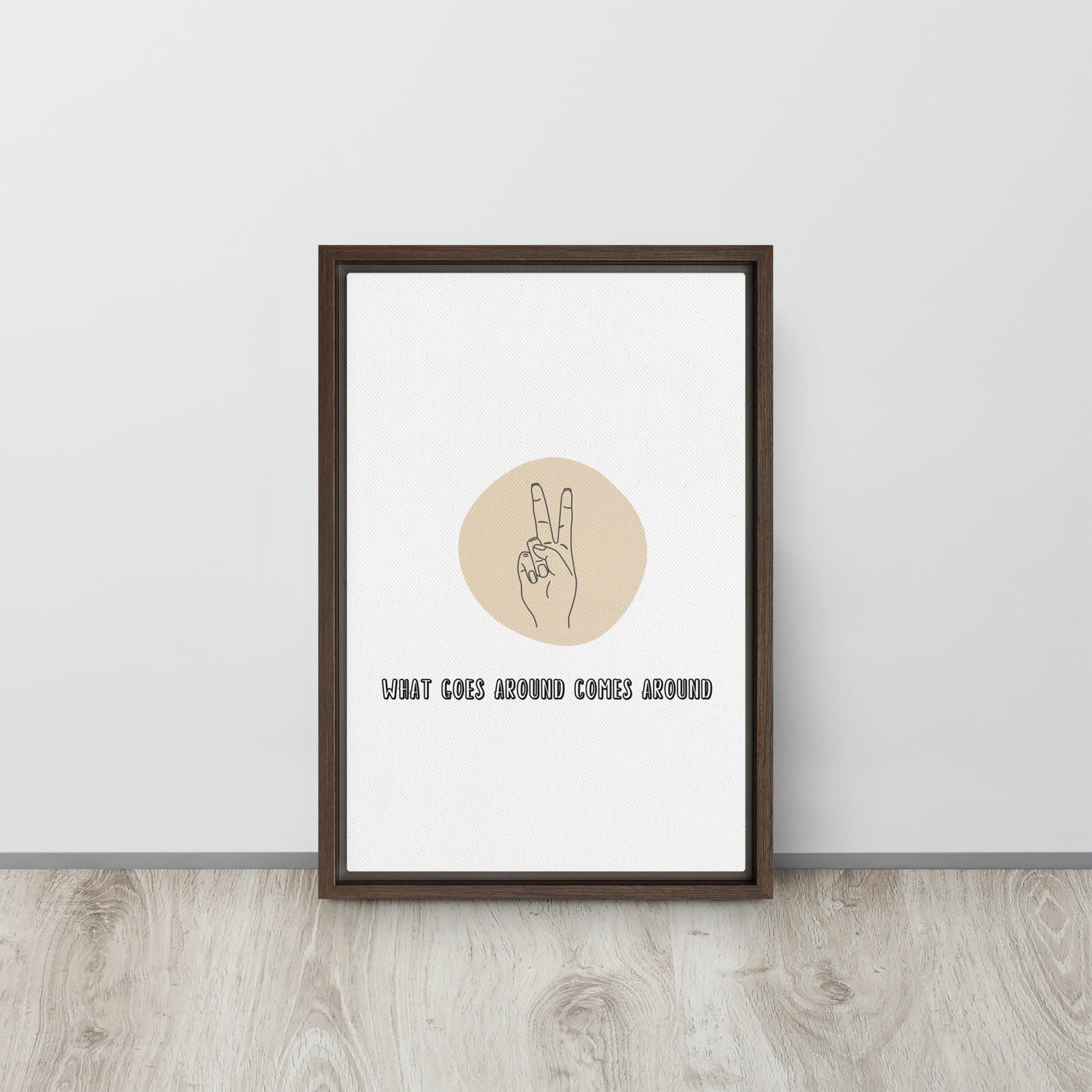 WHAT GOES AROUND COMES AROUND. Framed canvas