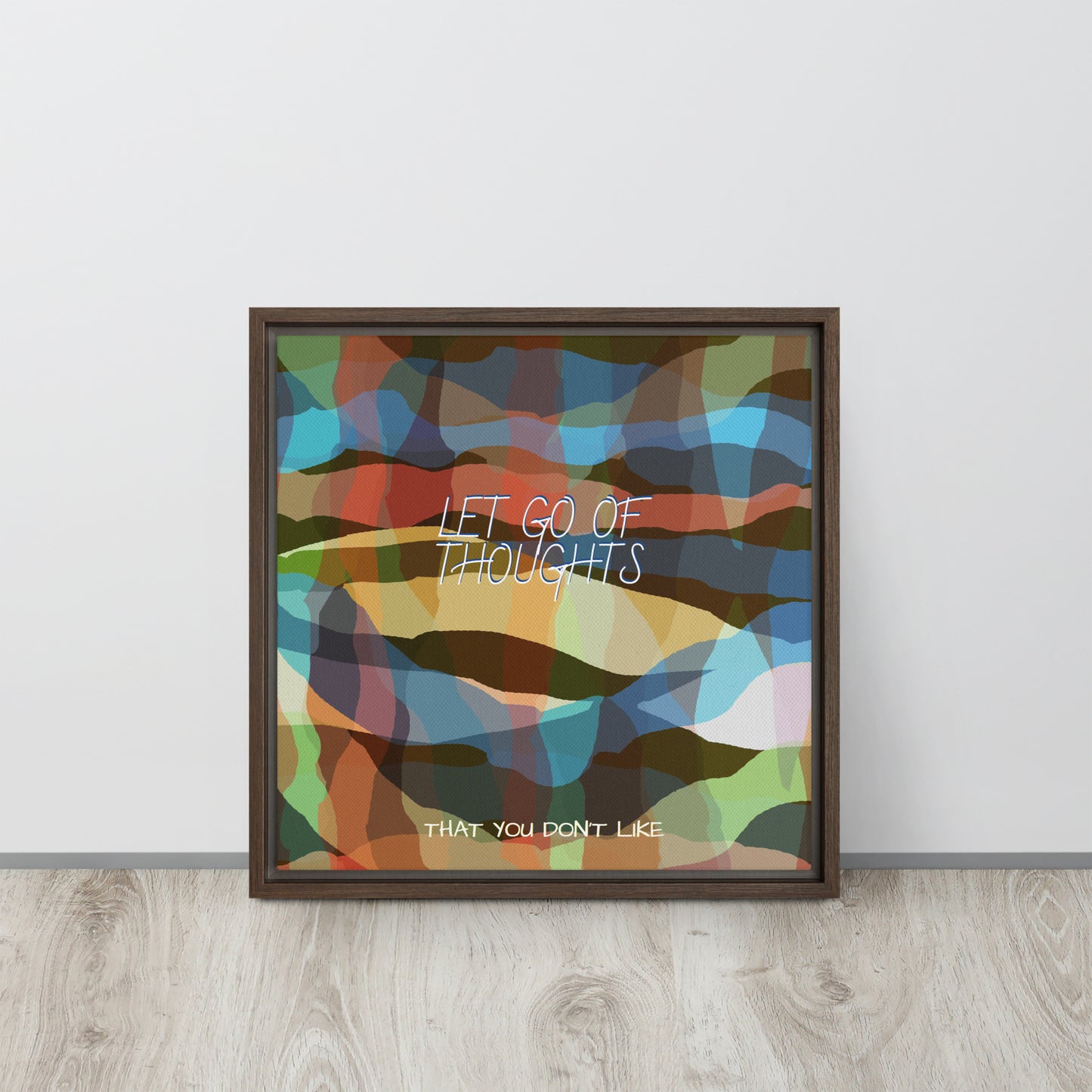 LET GO OF THOUGHTS THAT YOU DON'T LIKE. Framed canvas