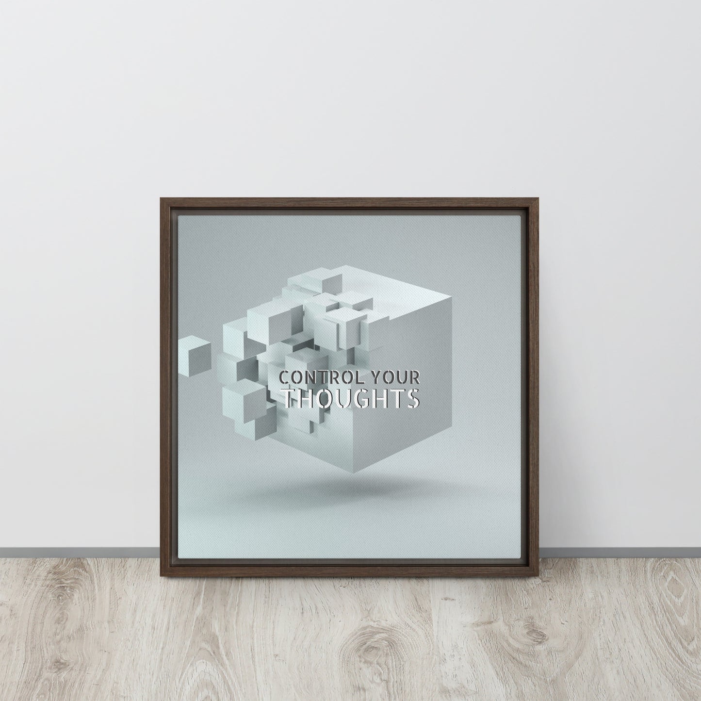 Control your thoughts. Framed canvas