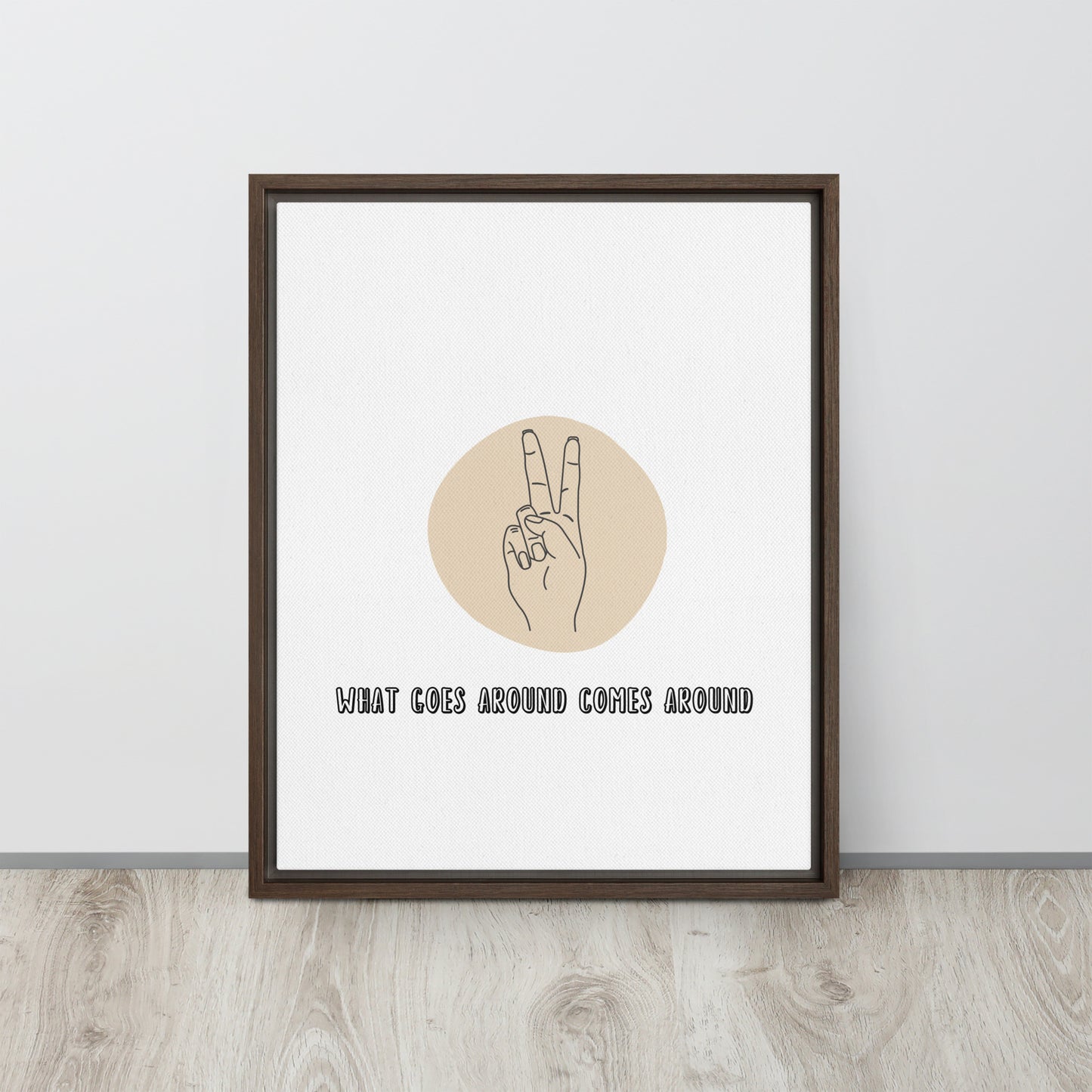 WHAT GOES AROUND COMES AROUND. Framed canvas