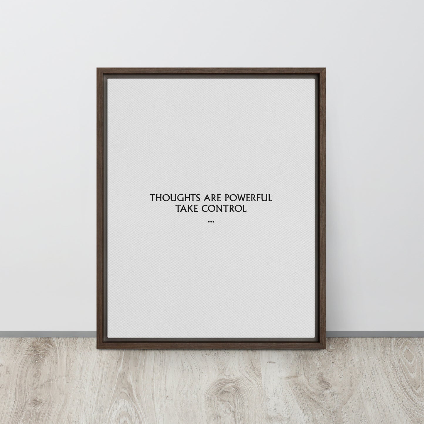 Thoughts are powerful, take control. Framed canvas