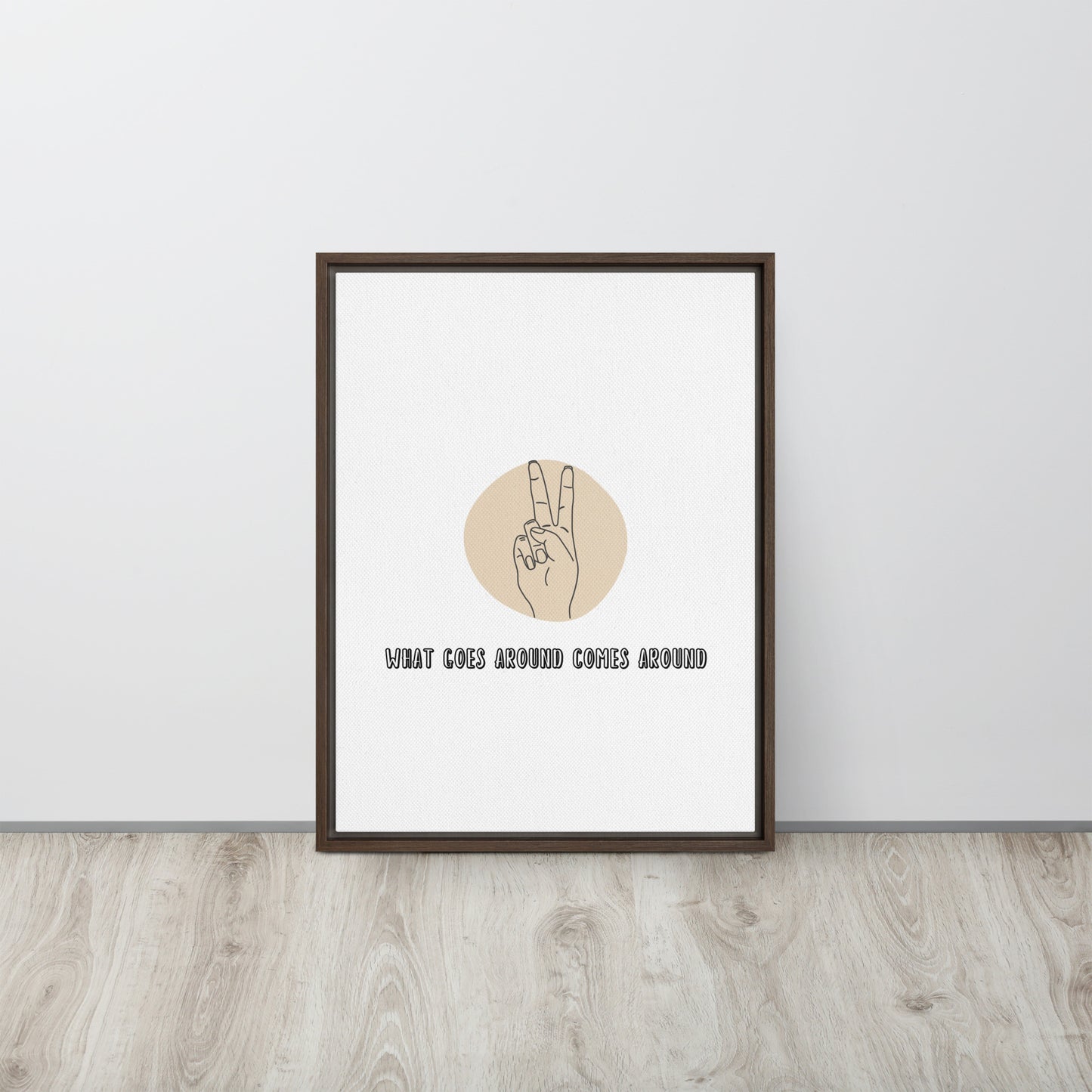 WHAT GOES AROUND COMES AROUND. Framed canvas