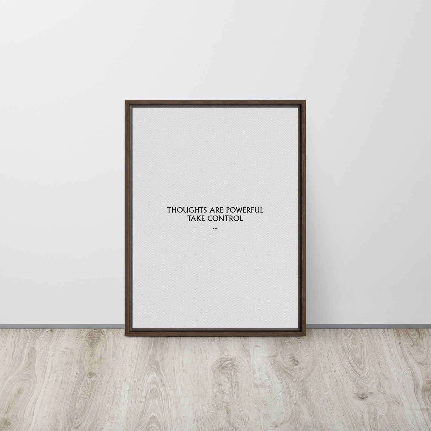 Thoughts are powerful, take control. Framed canvas