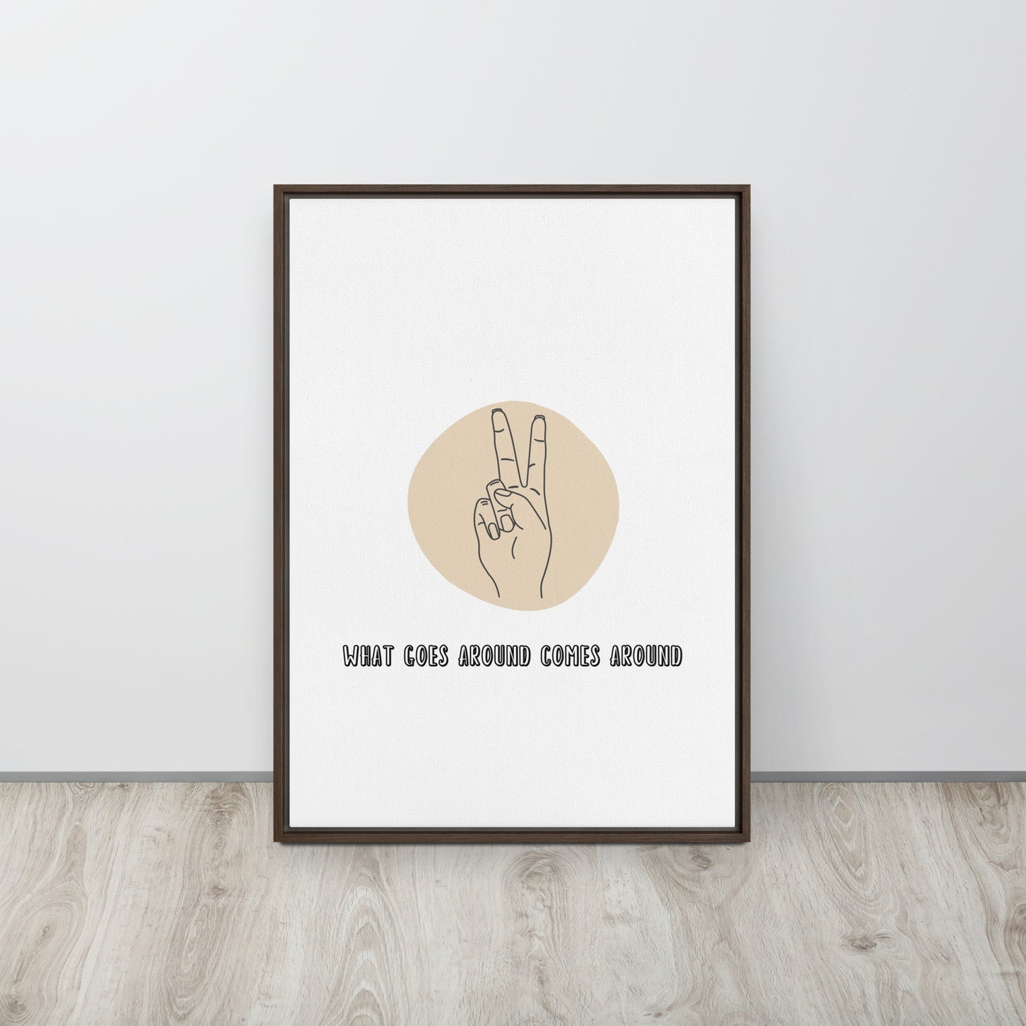 WHAT GOES AROUND COMES AROUND. Framed canvas