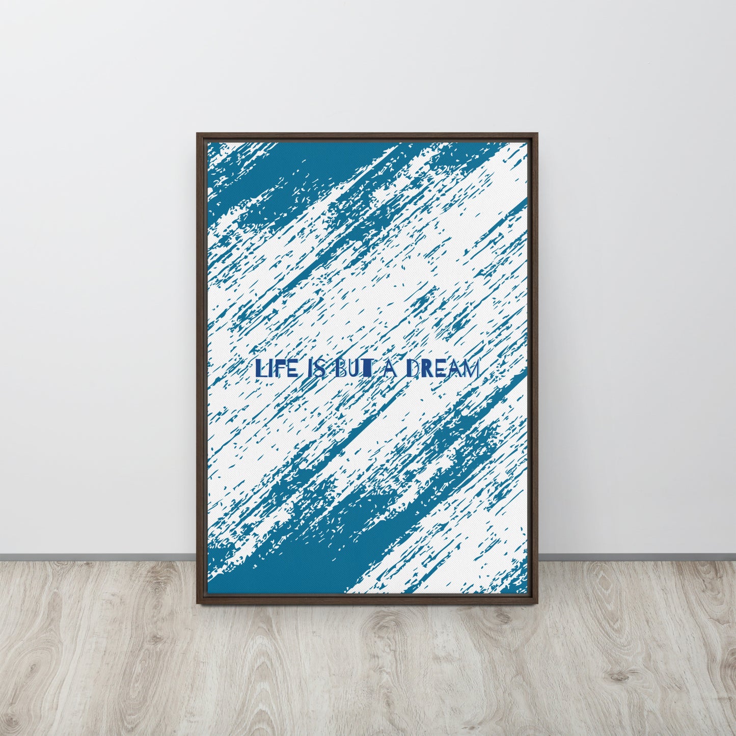 LIFE IS BUT A DREAM. Framed canvas