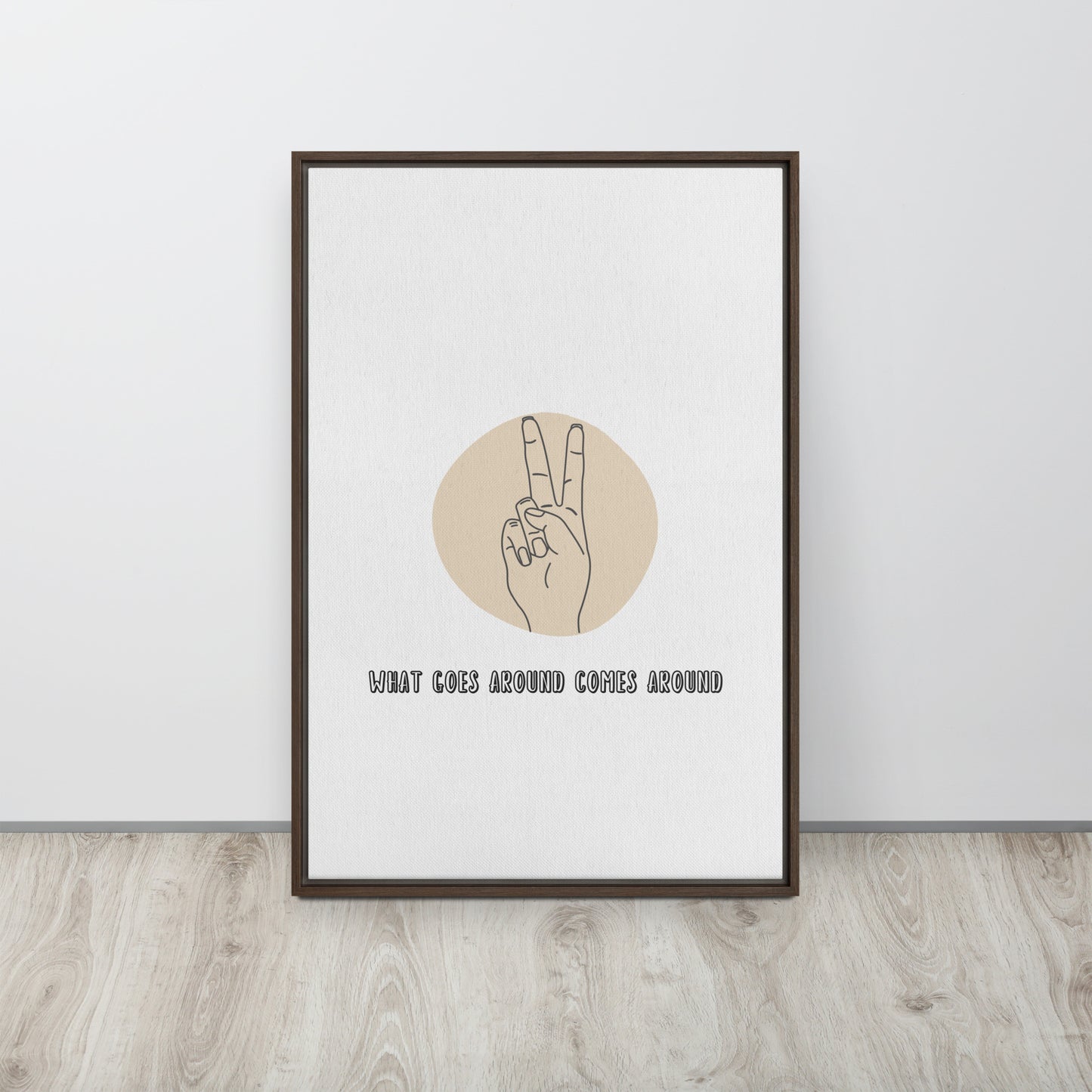 WHAT GOES AROUND COMES AROUND. Framed canvas