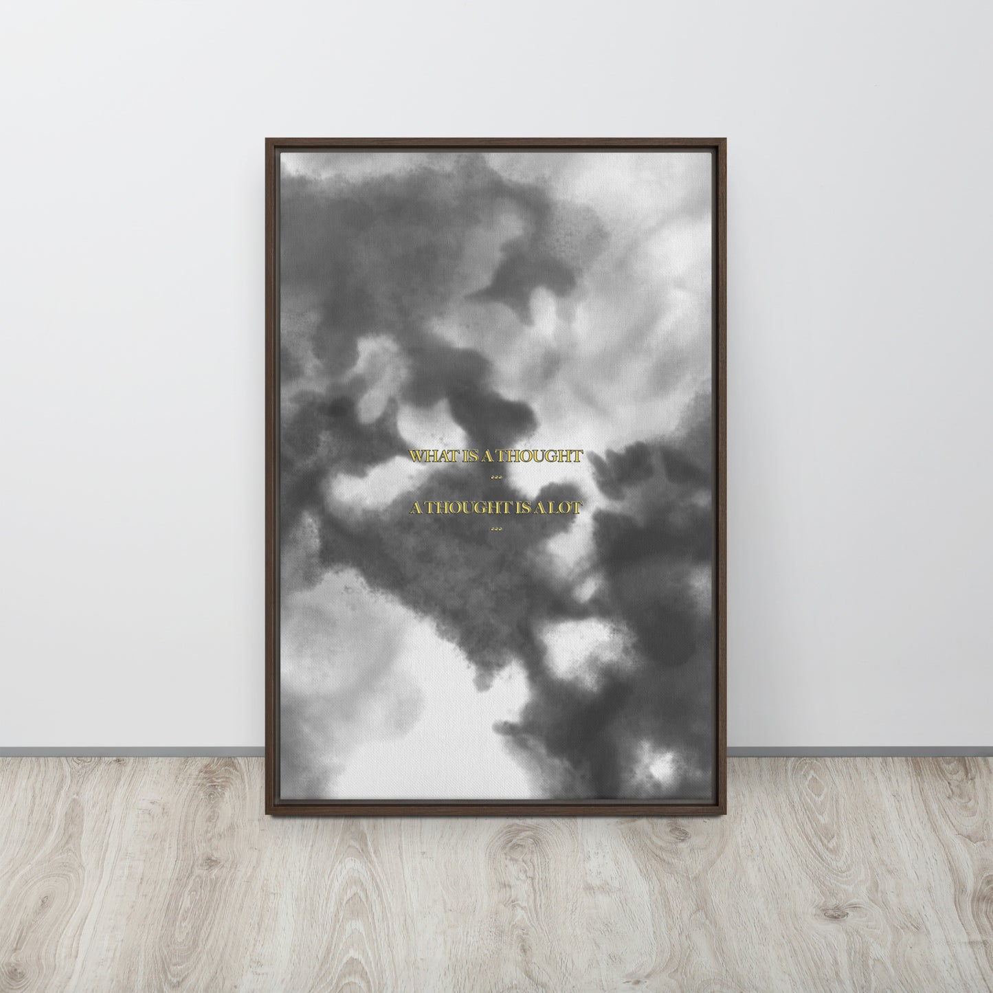 What is a thought... A thought is a lot. Framed canvas