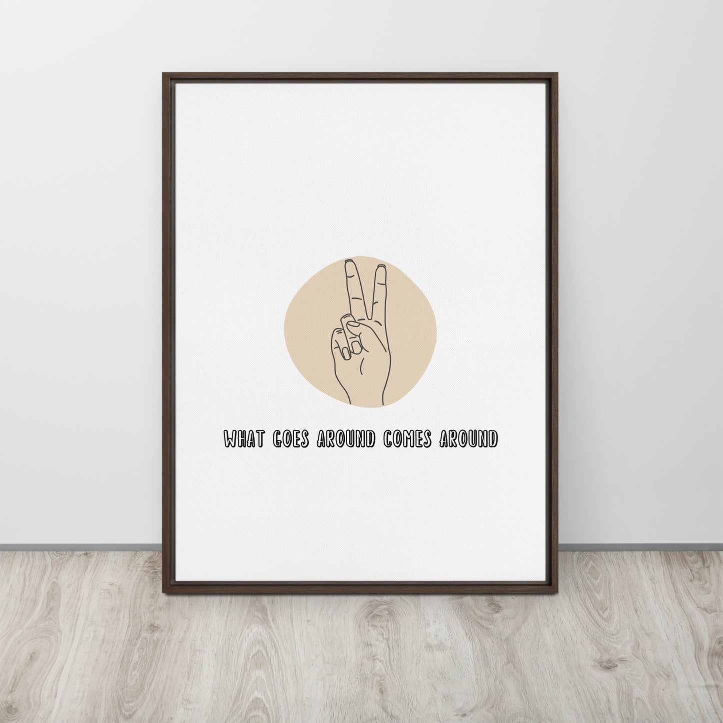 WHAT GOES AROUND COMES AROUND. Framed canvas