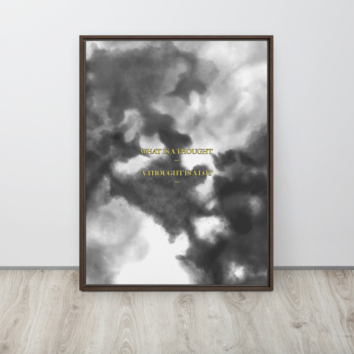 What is a thought... A thought is a lot. Framed canvas