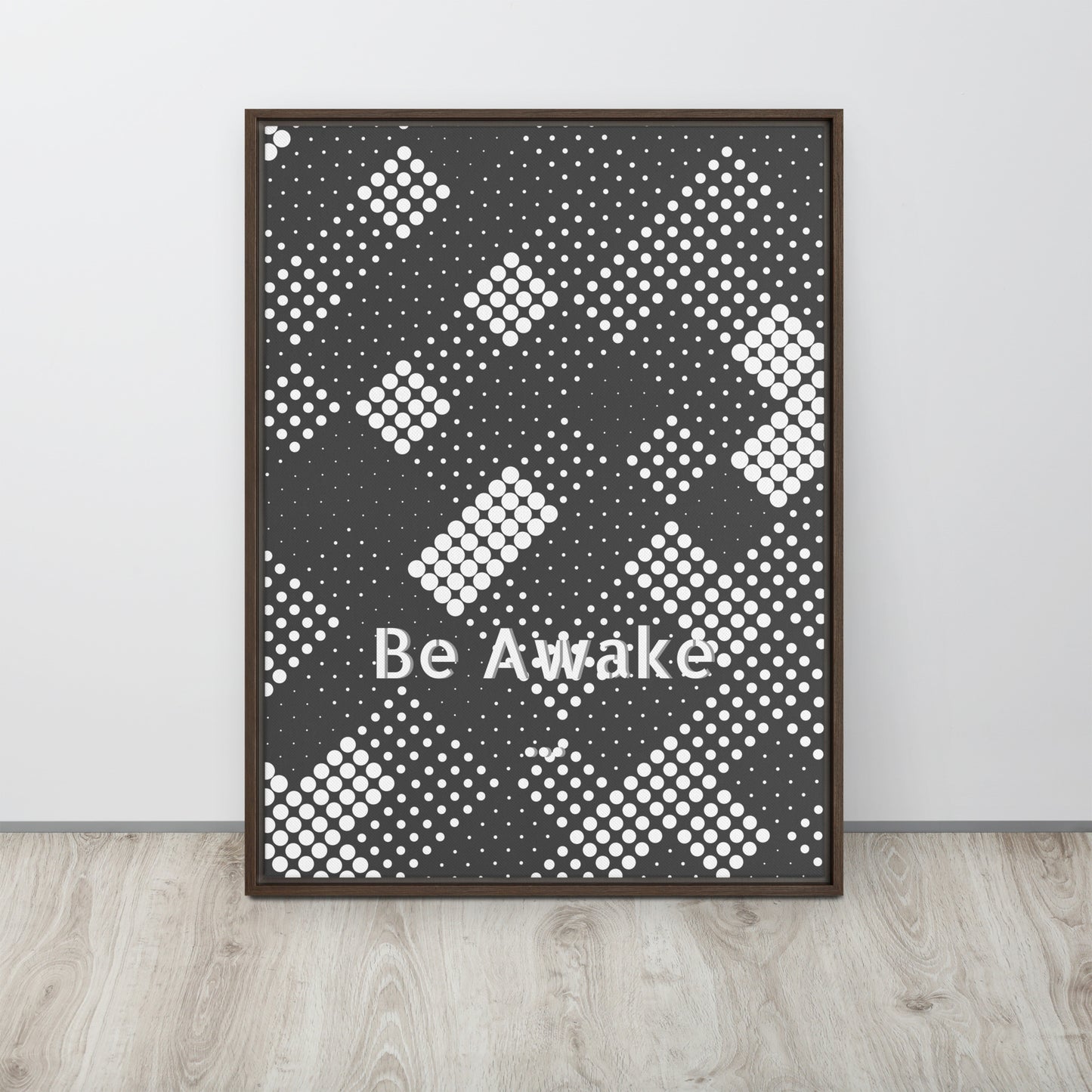 BE AWAKE. Framed canvas