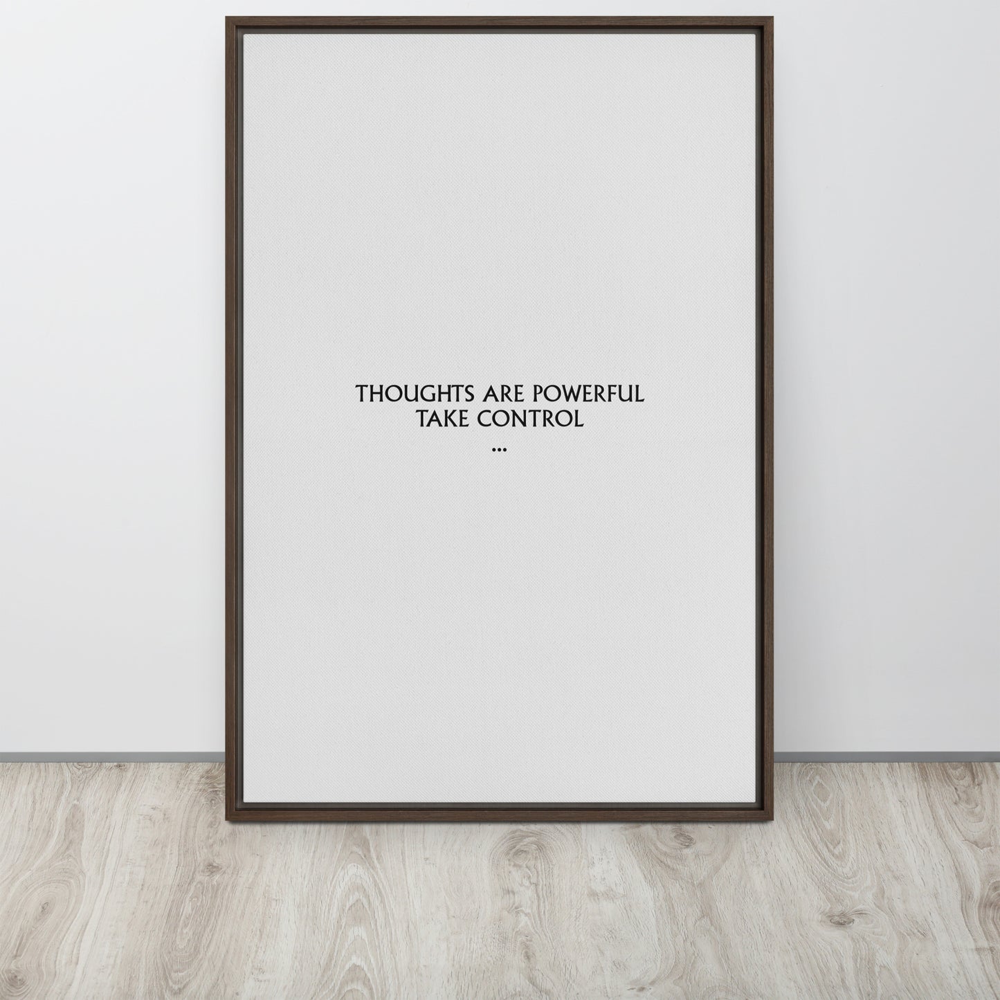 Thoughts are powerful, take control. Framed canvas