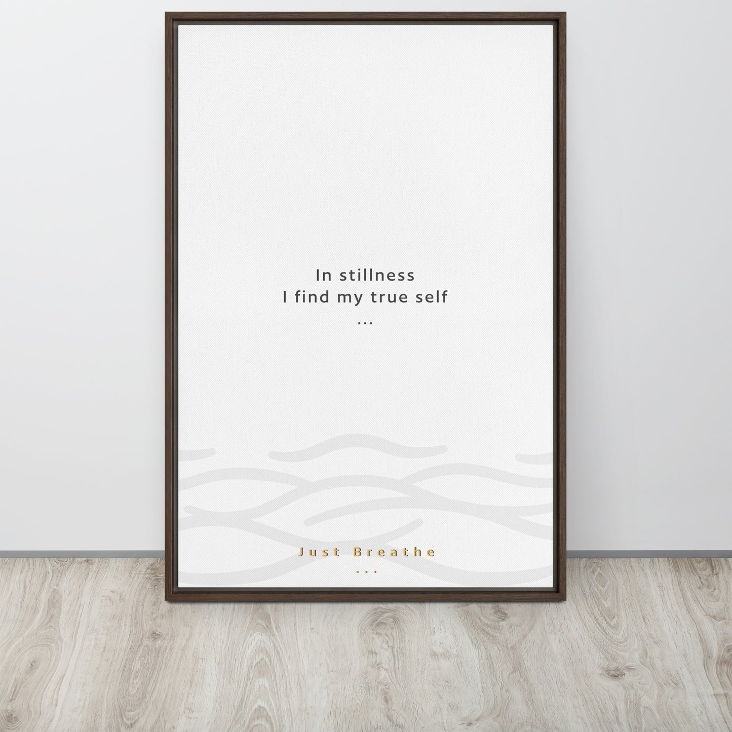 In stillness, I find my true self. Just Breathe. Framed canvas