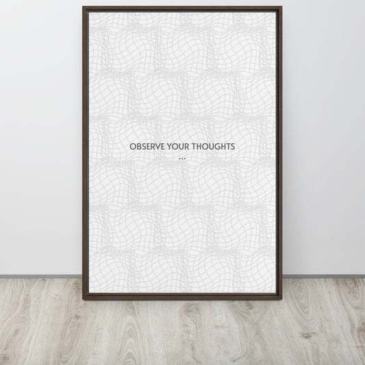 OBSERVE YOUR THOUGHTS. Framed canvas