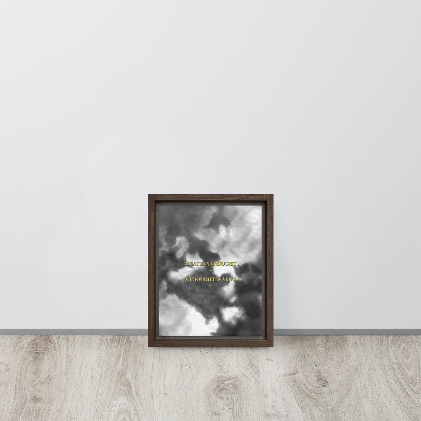 What is a thought... A thought is a lot. Framed canvas