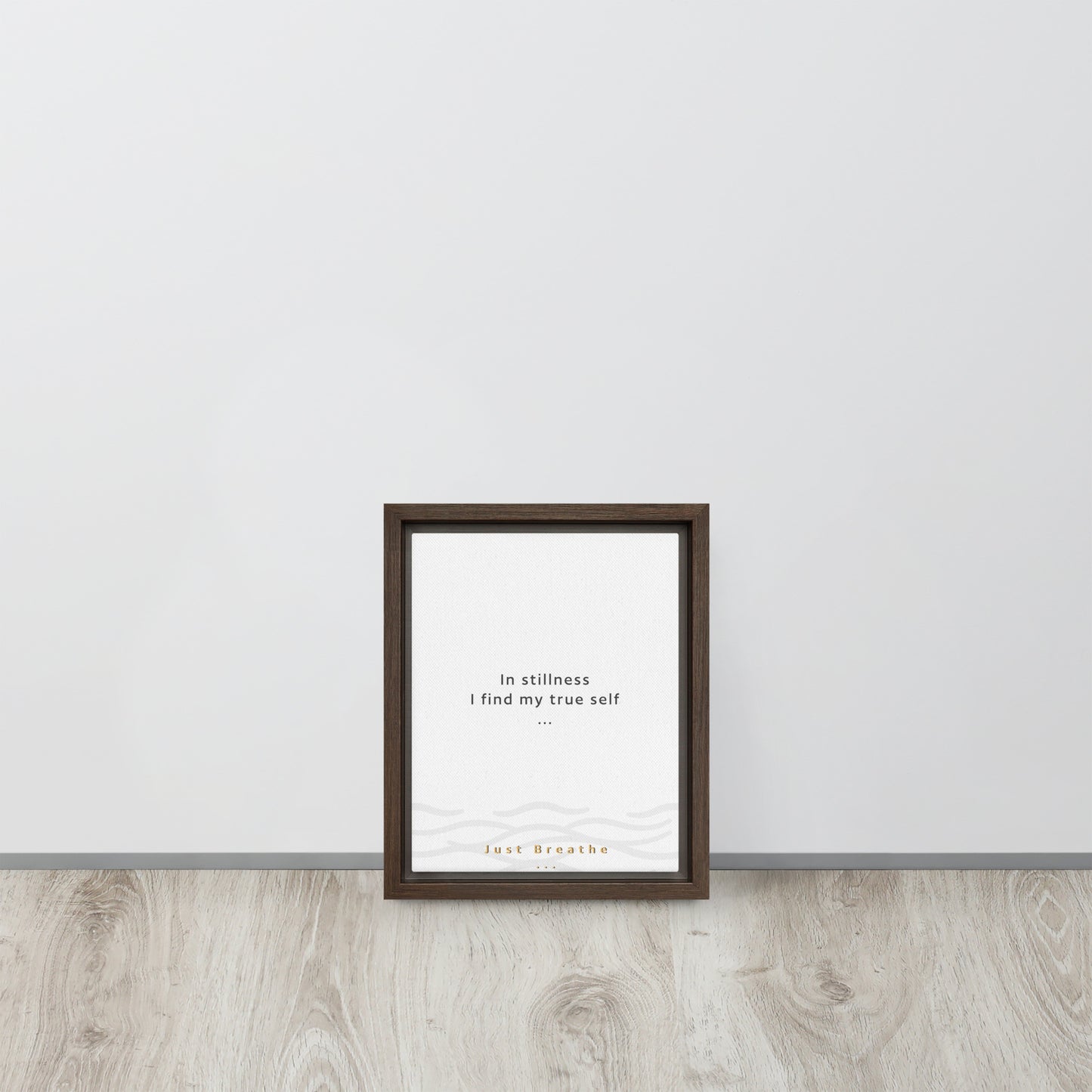 In stillness, I find my true self. Just Breathe. Framed canvas