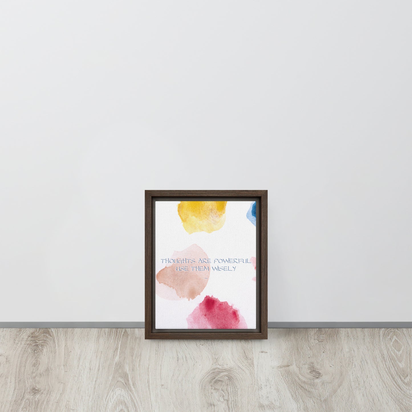 Thoughts are powerful, use them wisely. Framed canvas